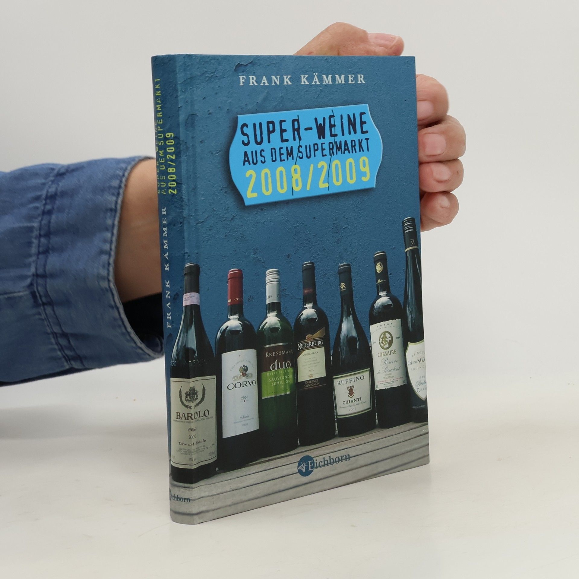 Frank Kämmer Super-Weine aus dem Supermarkt 2008/2009