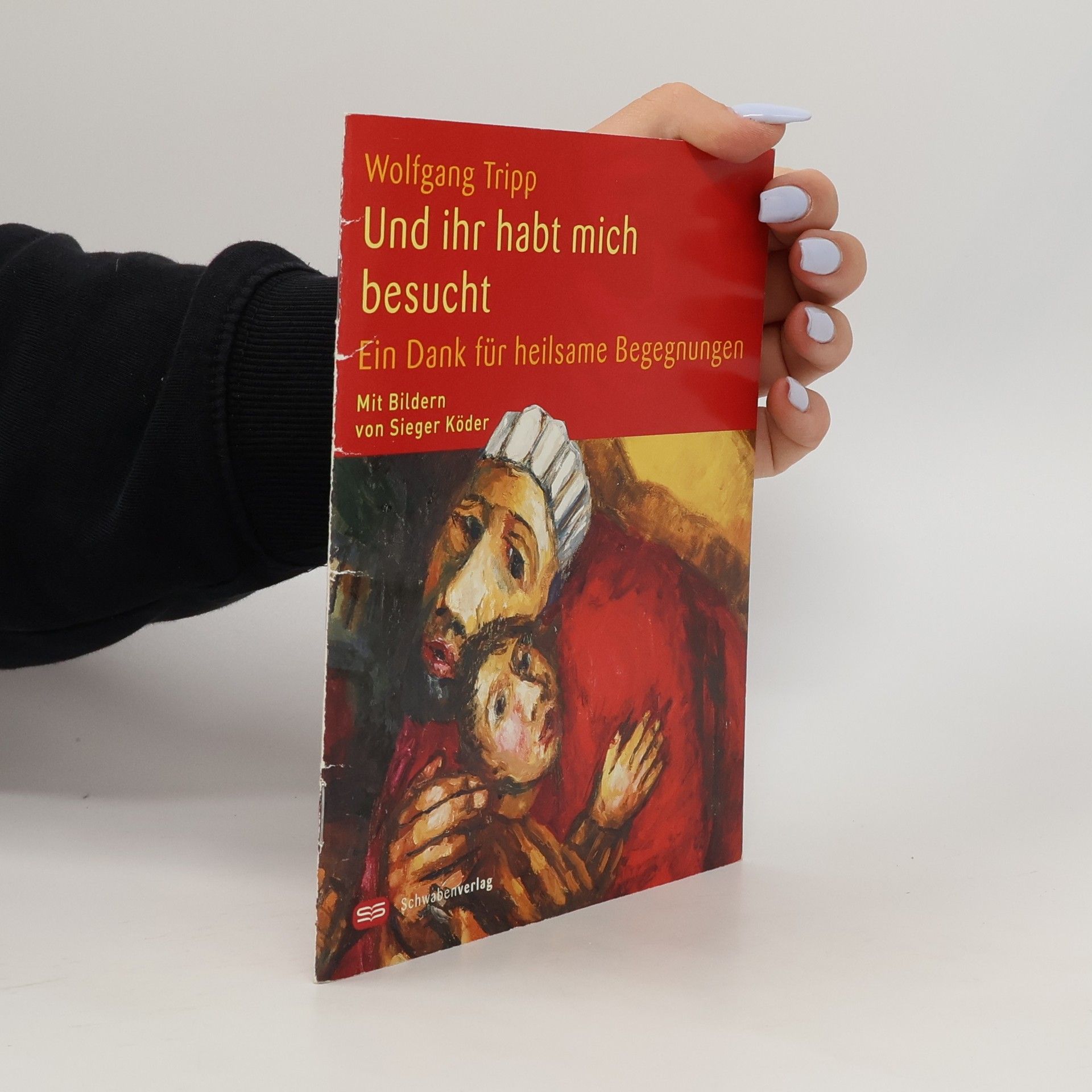 Sieger Köder Sieger Köder Geschenkhefte: Und ihr habt mich besucht