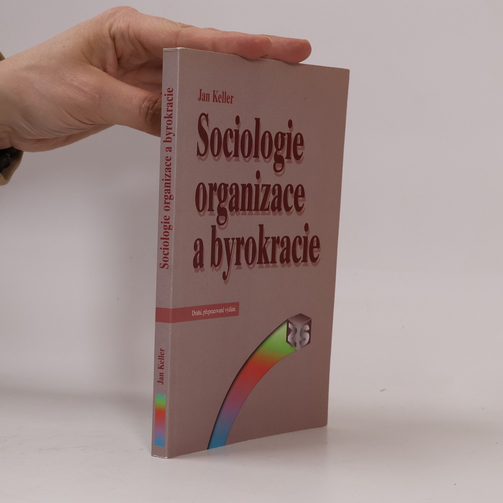 Jan Keller Sociologie organizace a byrokracie