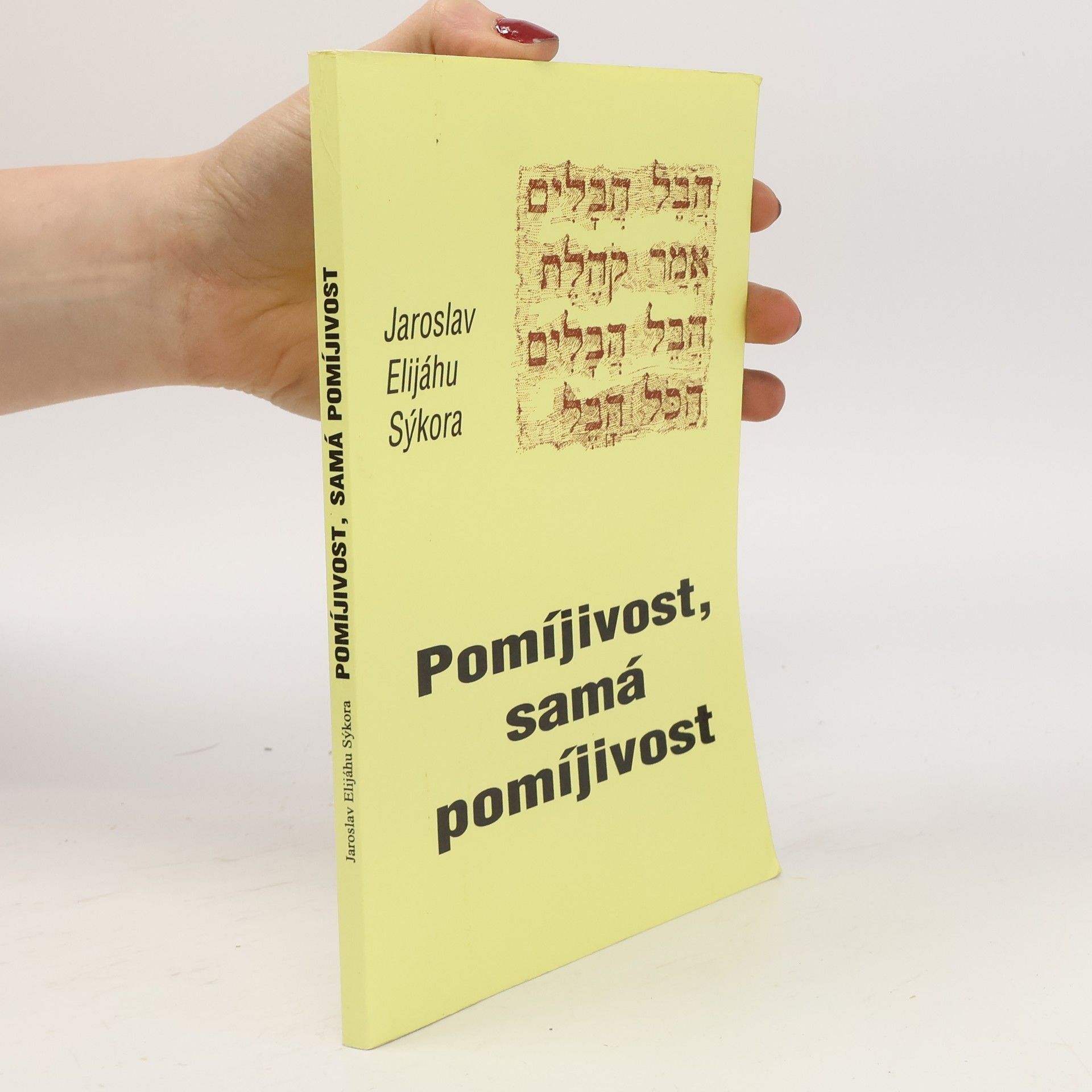 Jaroslav Sýkora Pomíjivost, samá pomíjivost