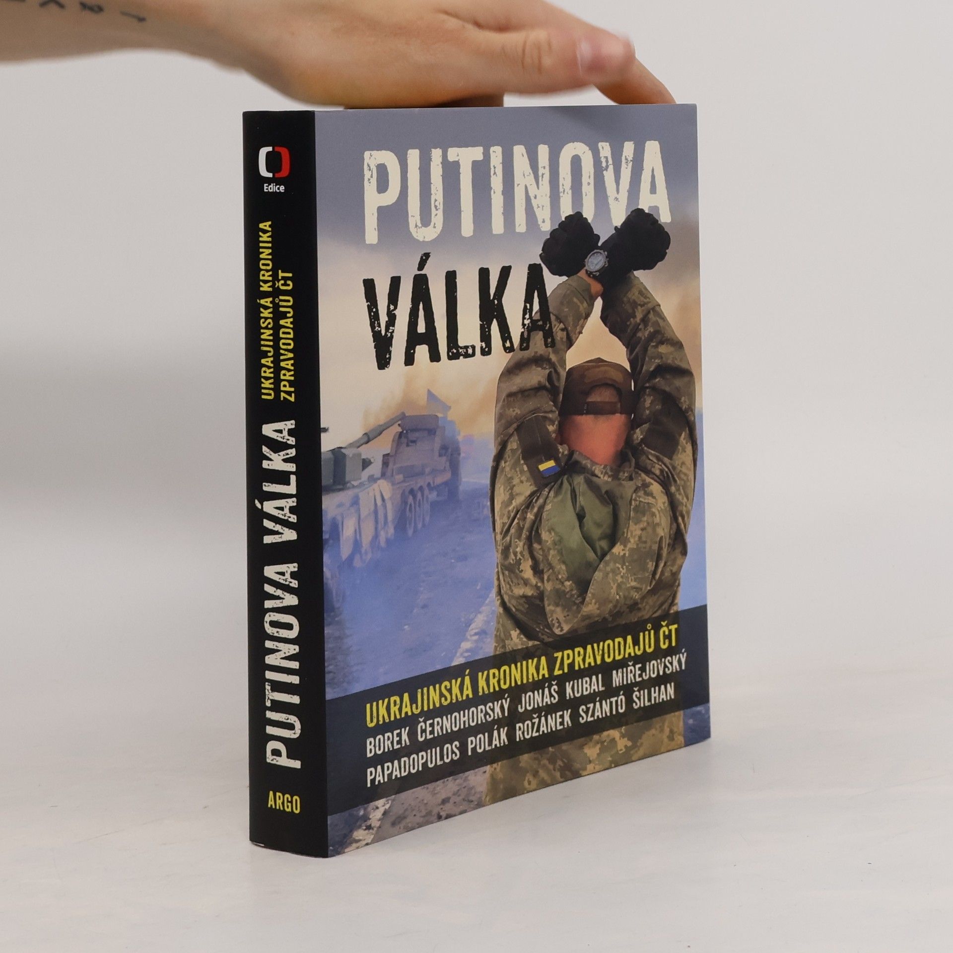 Various authors Putinova válka. Ukrajinská kronika zpravodajů ČT