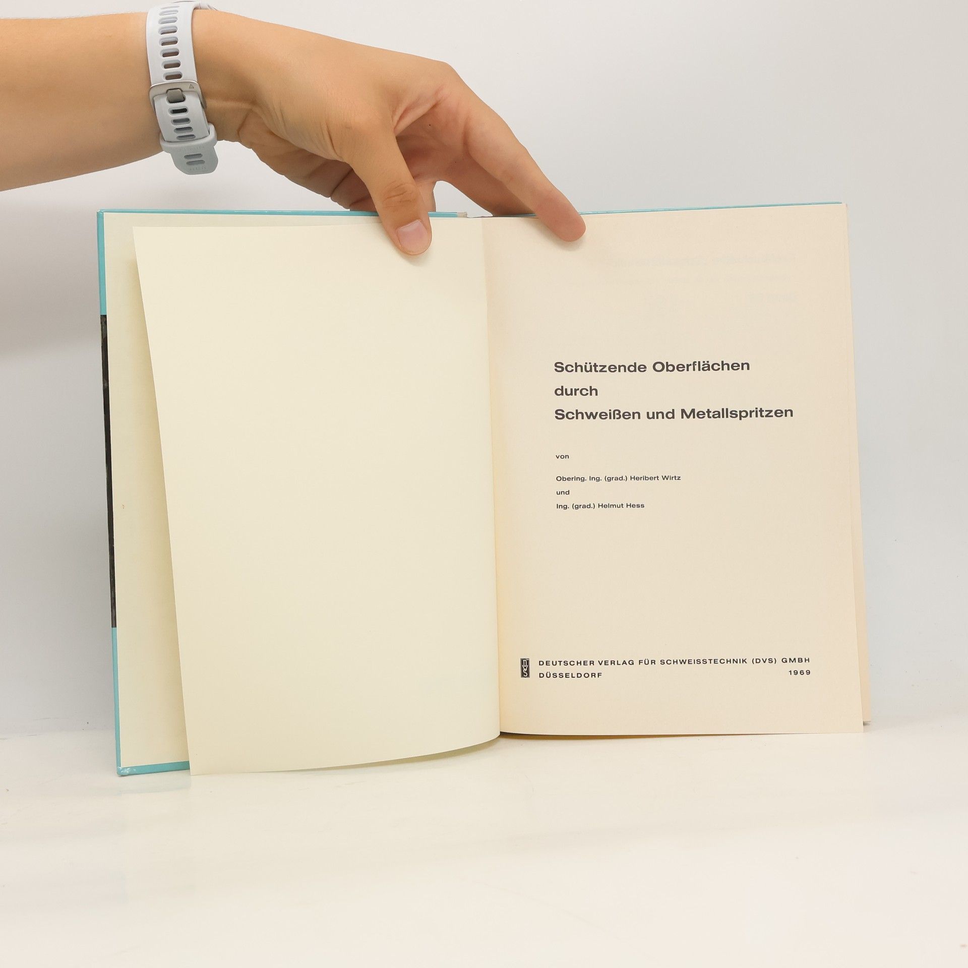 Heribert Wirtz Schützende Oberflächen durch Schweißen und Metallspritzen