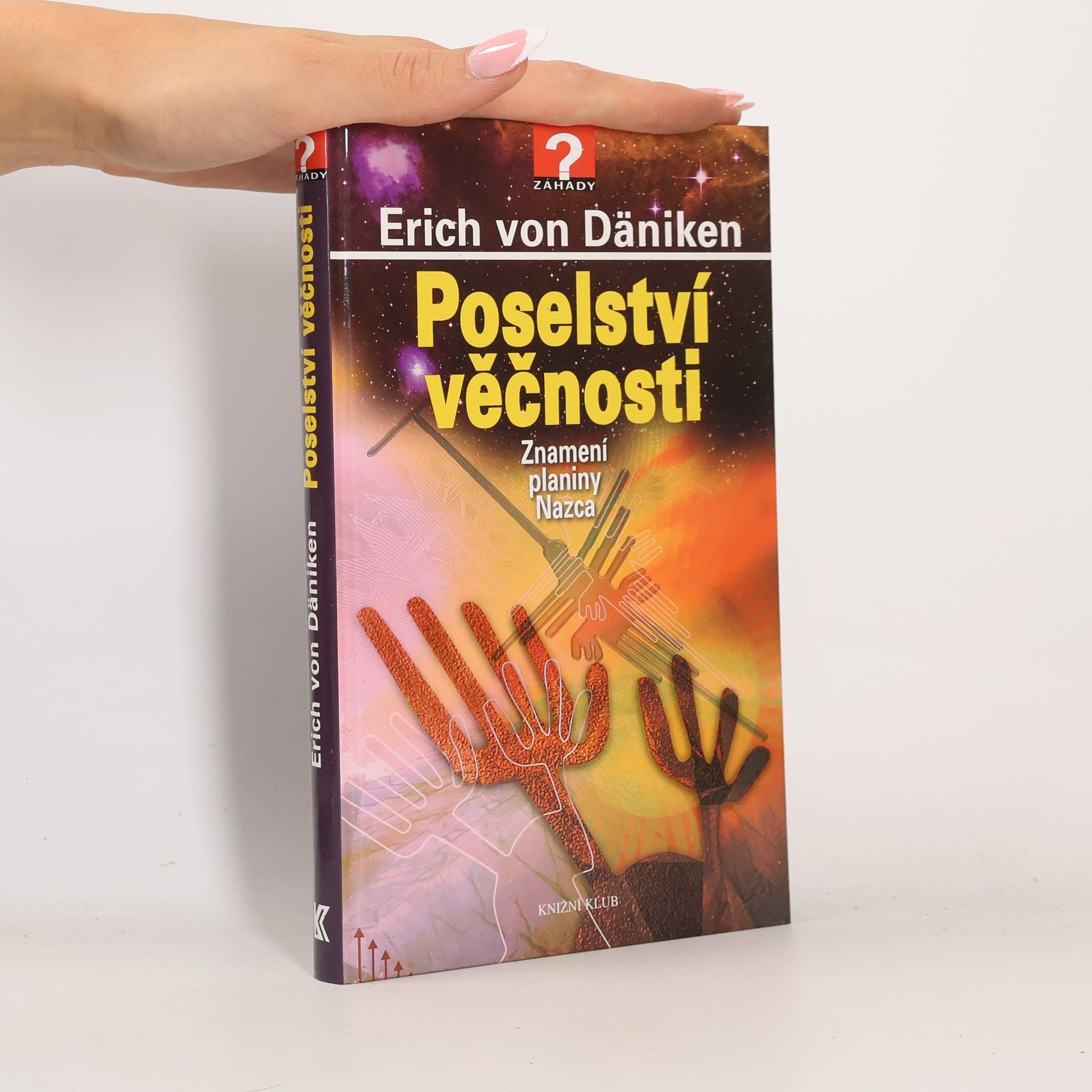 Erich von Däniken Poselství věčnosti: Znamení planiny Nazca