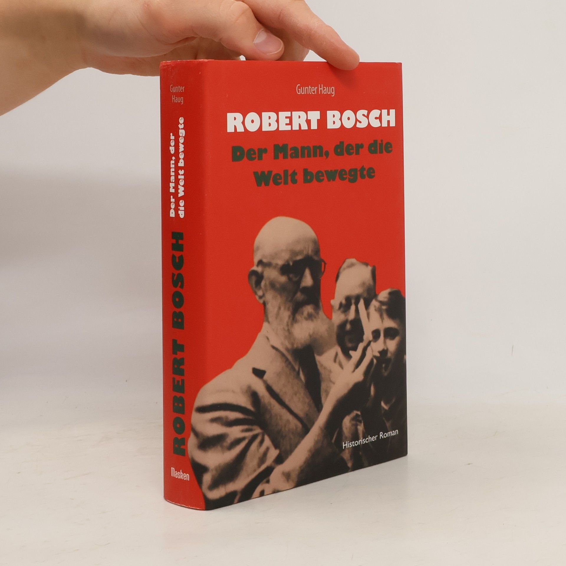 Robert Bosch - Der Mann, der die Welt bewegte. Historischer Roman