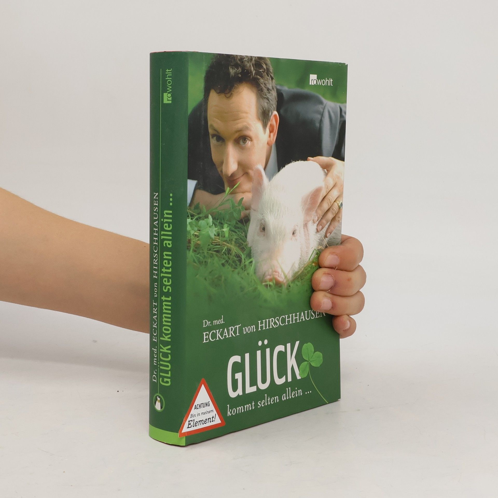 Eckart von Hirschhausen Glück kommt selten allein ...