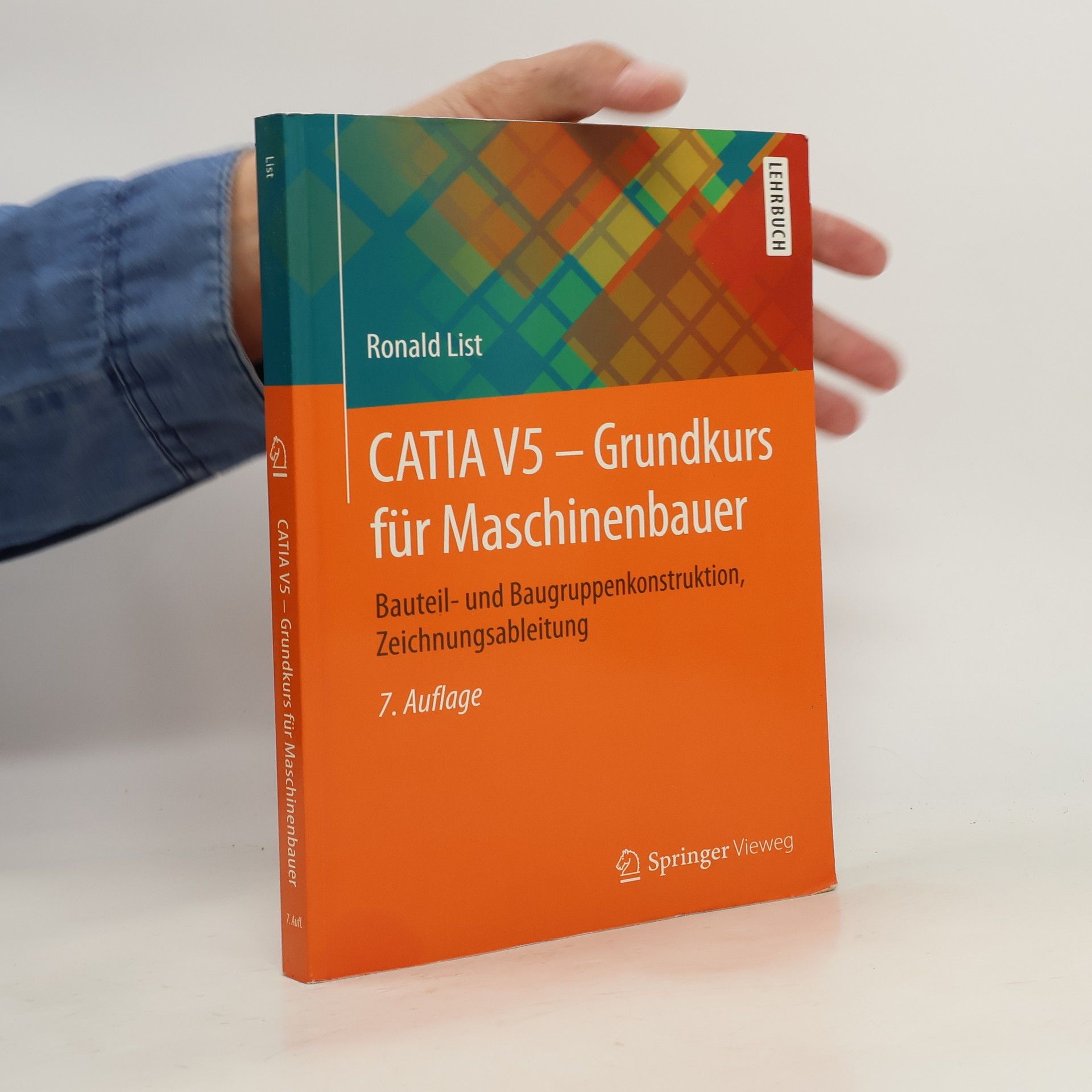 Ronald List CATIA-V5-Grundkurs für Maschinenbauer