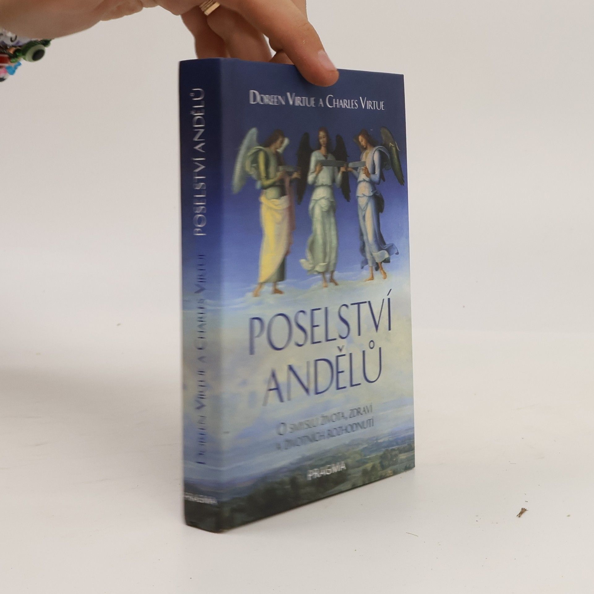 Doreen Virtue Poselství andělů. O smyslu života, zdraví a životních rozhodnutí
