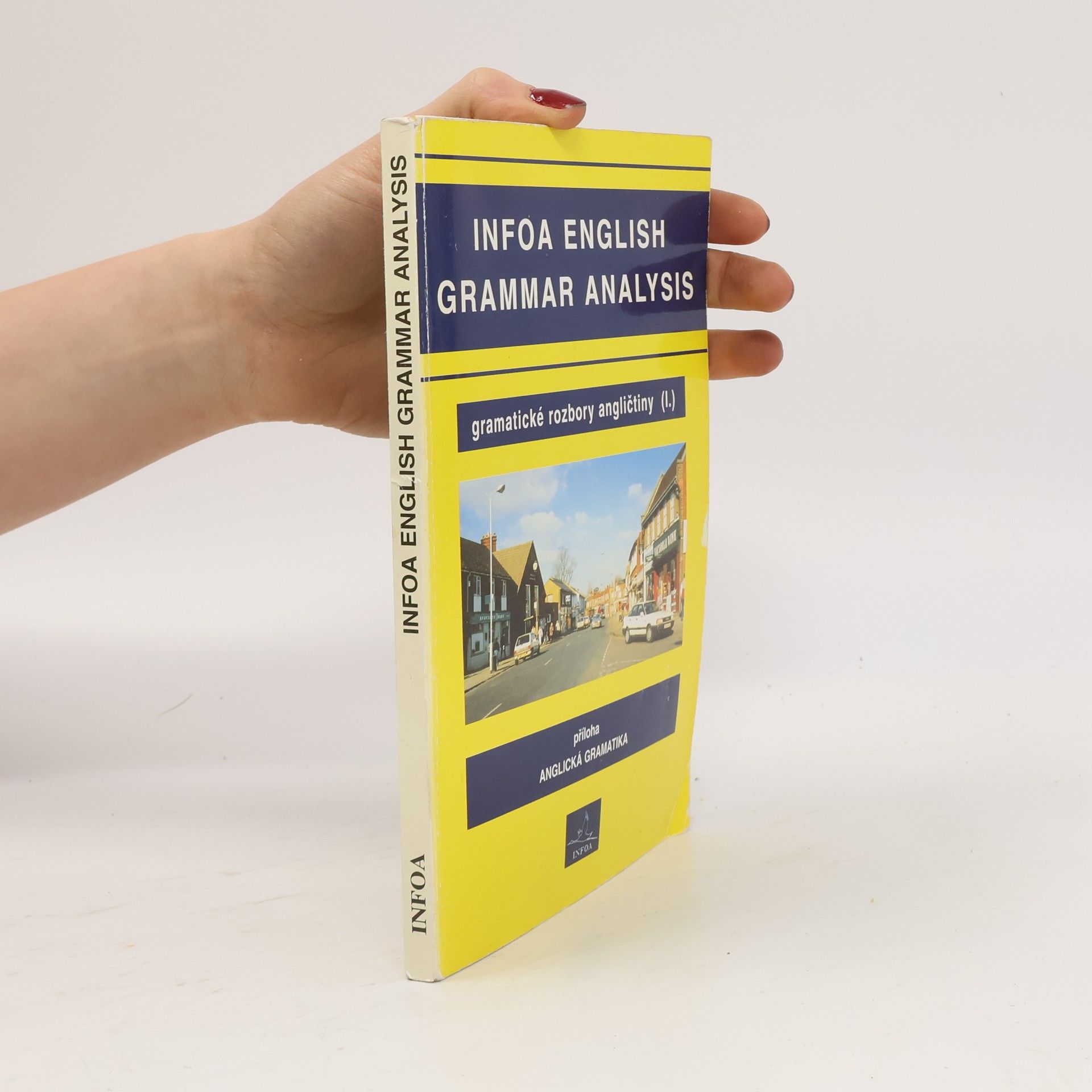 Ivana Doubravová INFOA English grammar analysis: Gramatické rozbory angličtiny I.