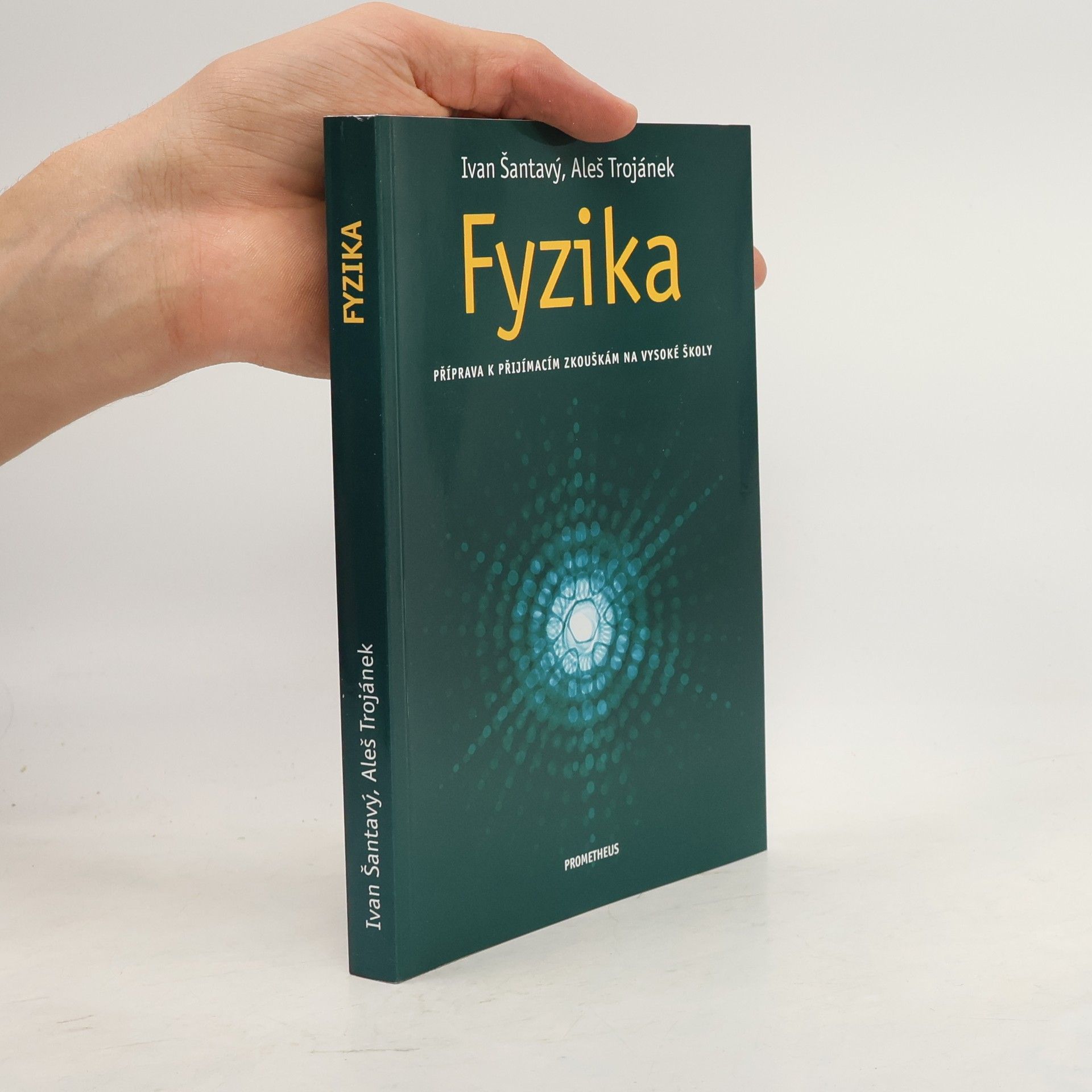 Ivan Šantavý Fyzika: Příprava k přijímacím zkouškám na vysoké školy