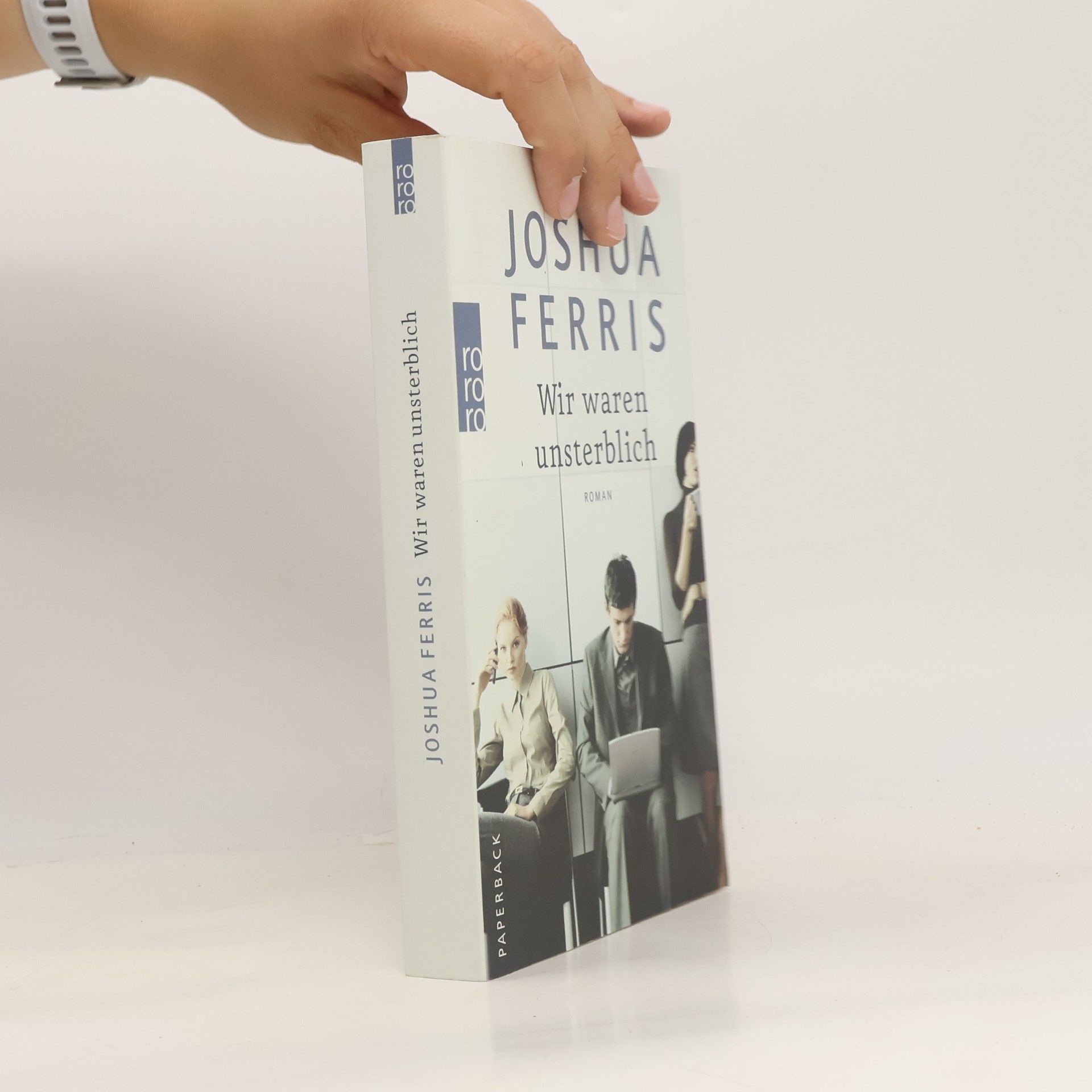 Joshua Ferris Wir waren unsterblich