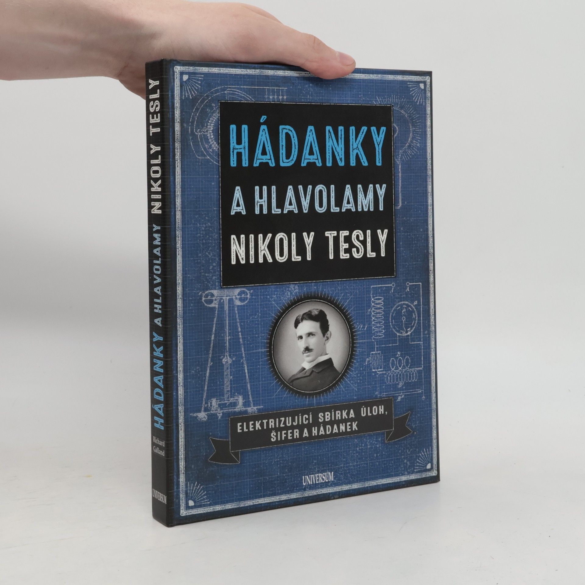 Richard Wolfrik Galland Hádanky a hlavolamy Nikoly Tesly. Elektrizující sbírka úloh, šifer a hádanek