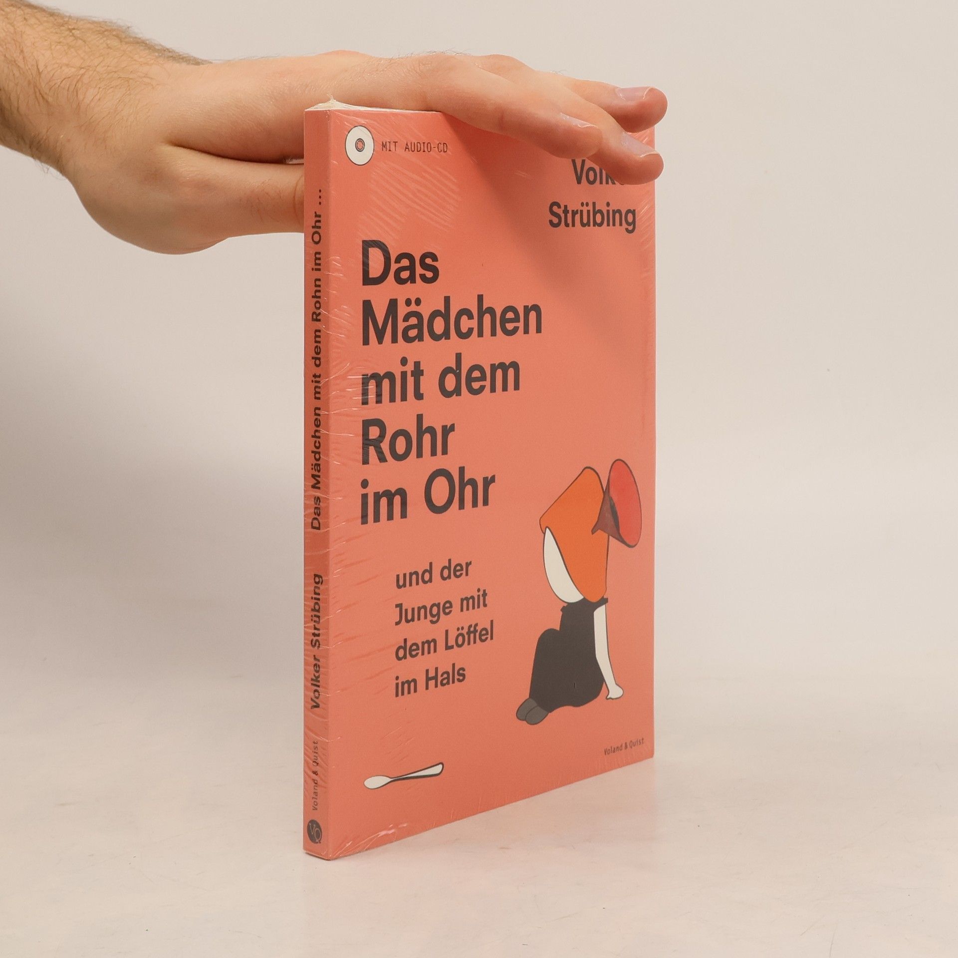 Volker Strübing Das Mädchen mit dem Rohr im Ohr und der Junge mit dem Löffel im Hals, m. 1 Audio-CD