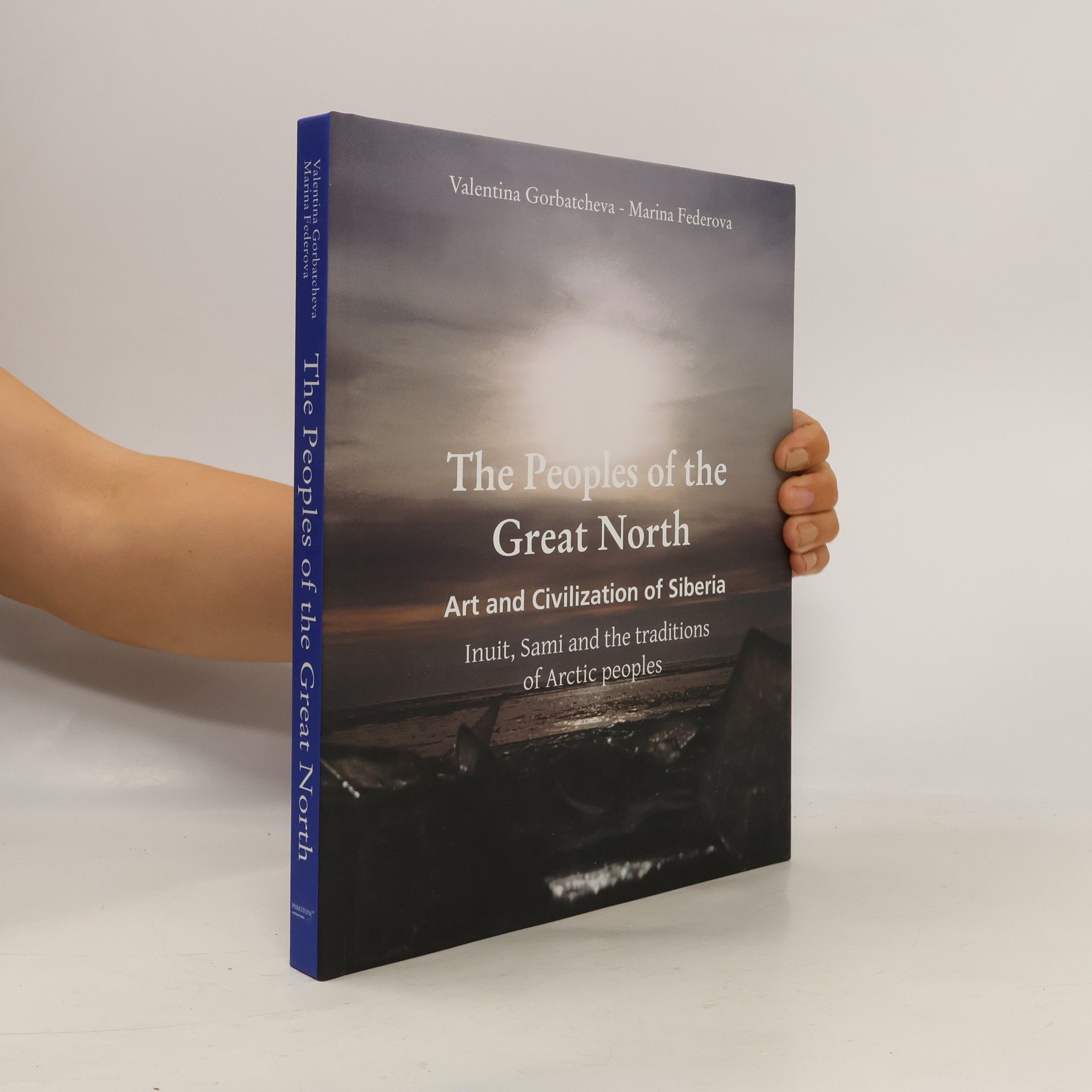 Valentina Gorbatcheva The Peoples of the Great North: Inuit, Sami, and the Traditions of Arctic Peoples