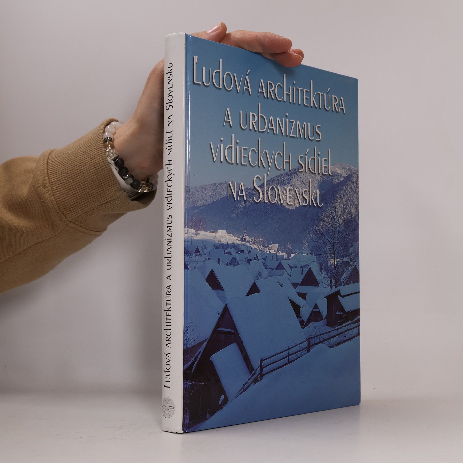 Kolektív autorov Ľudová architektúra a urbanizmus vidieckych sídiel na Slovensku