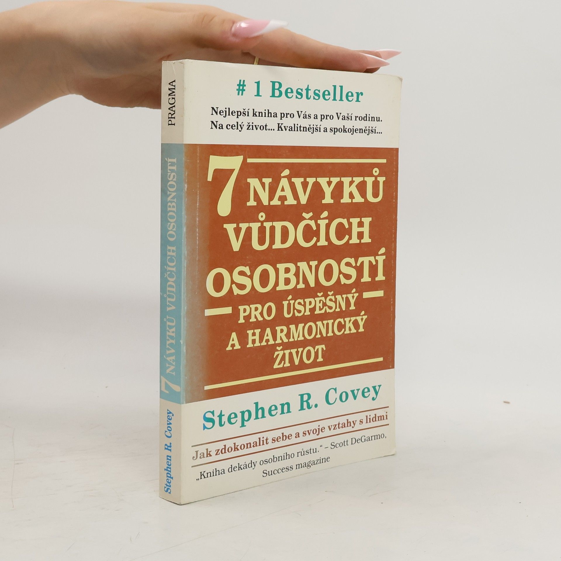 Stephen R. Covey 7 návyků vůdčích osobností pro úspěšný a harmonický život