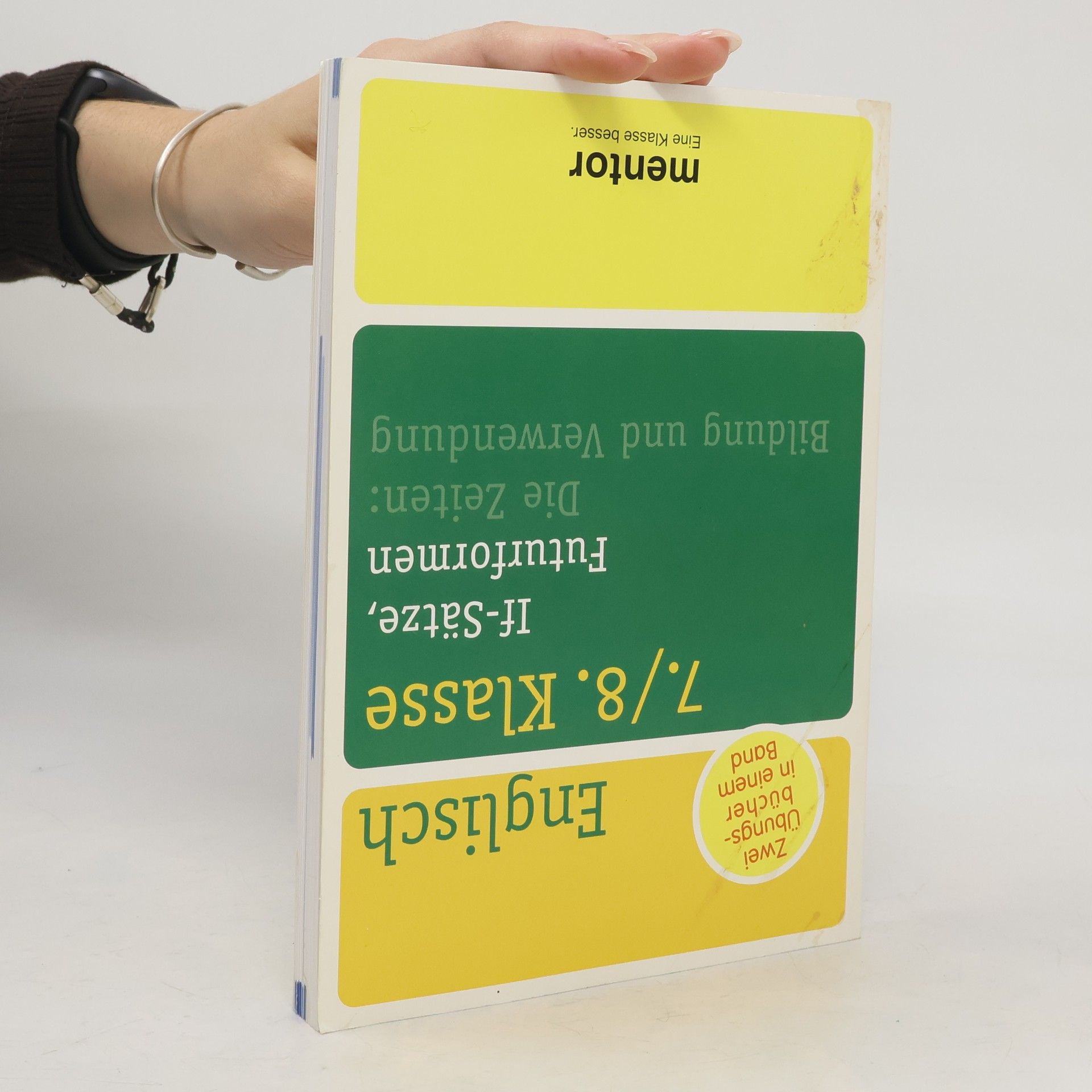 Various authors Englisch 7./8. Klasse, Die Zeiten, If-Sätze und Futurformen