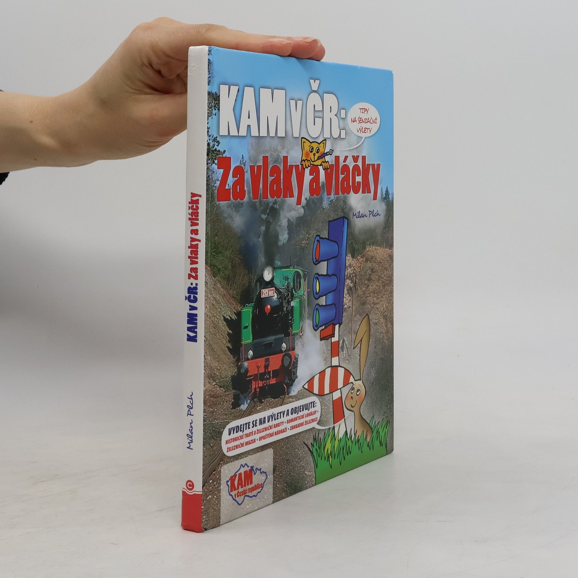 Milan Plch Kam v ČR. Za vlaky a vláčky. Kam na železnici