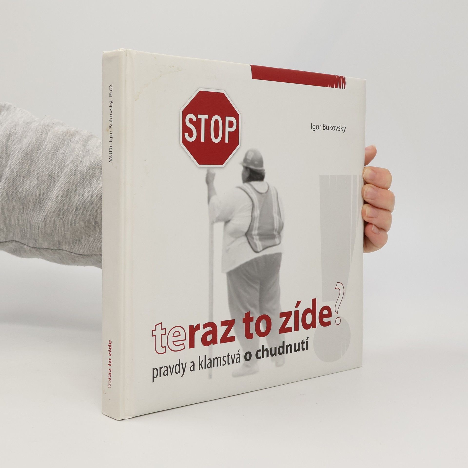Igor Bukovský Teraz to zíde? Pravdy a klamstvá o chudnutí