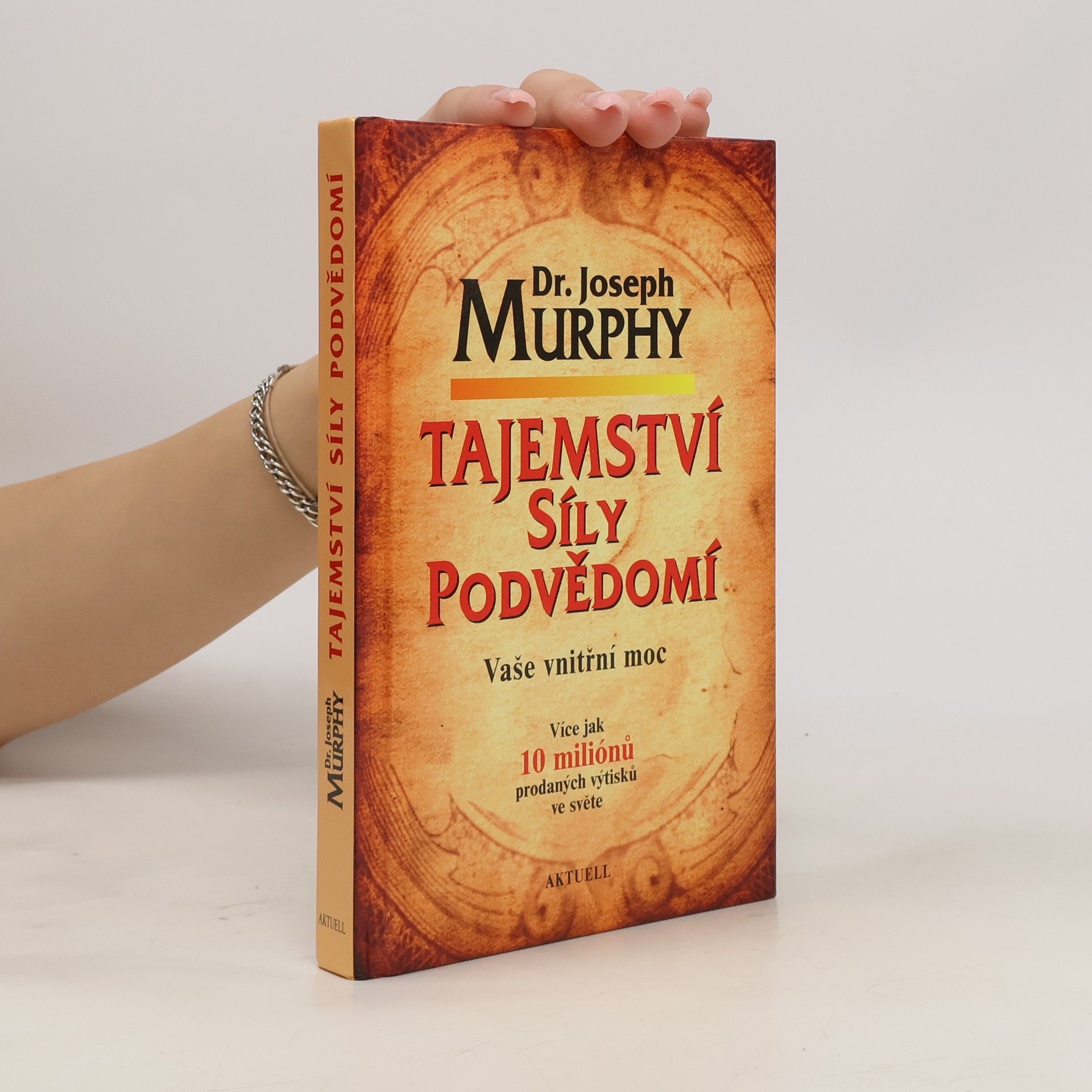 Joseph Murphy Tajemství síly podvědomí. Vaše vnitřní moc