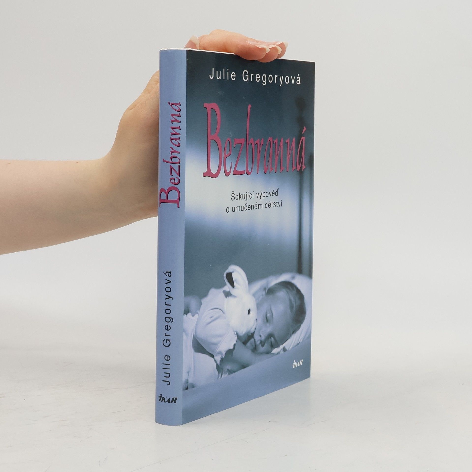 Julia Gregory Bezbranná. Šokující výpověď o umučeném dětství