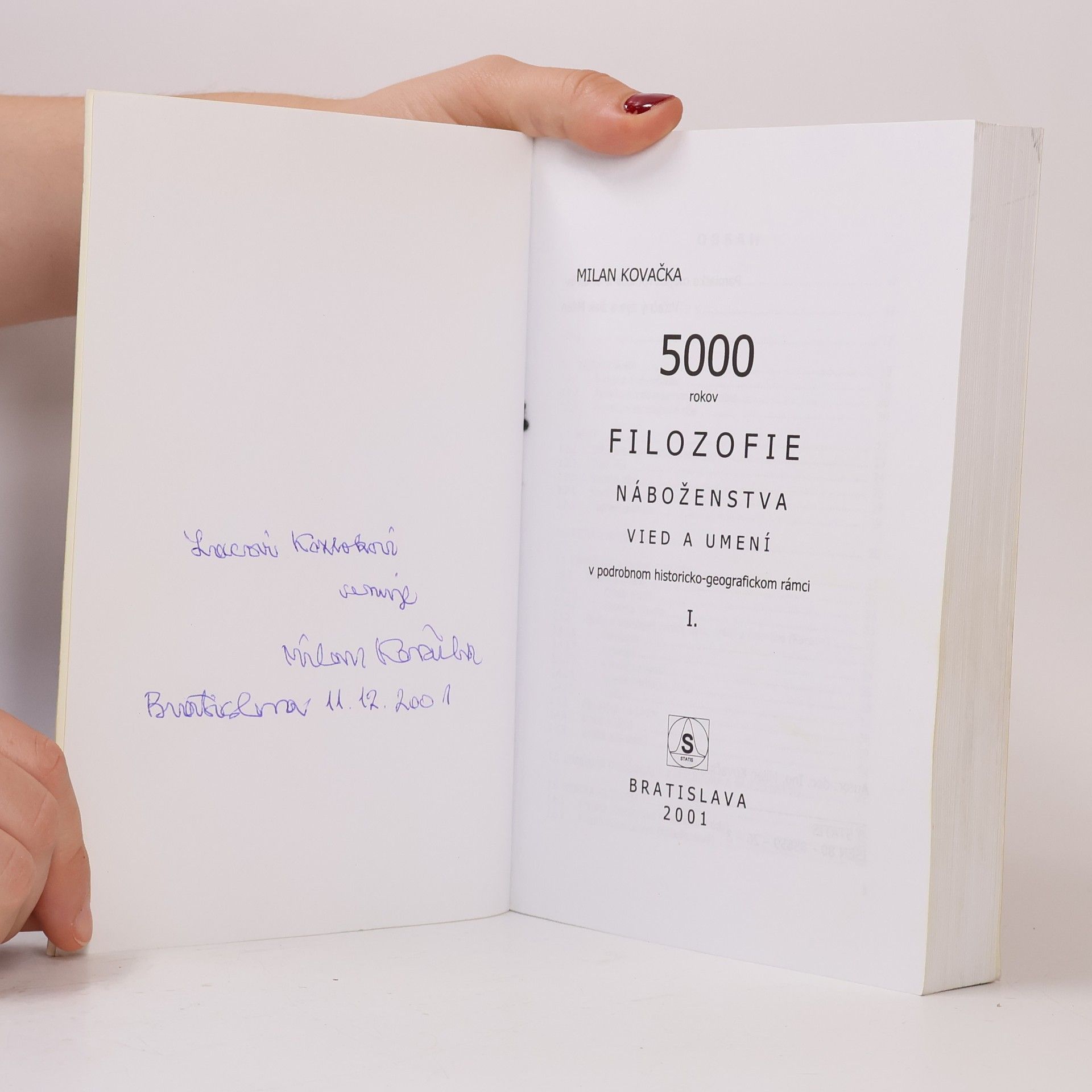 Milan Kovačka 5000 rokov filozofie, náboženstva, vied a umení v podrobnom historicko-geografickom rámci. 1.