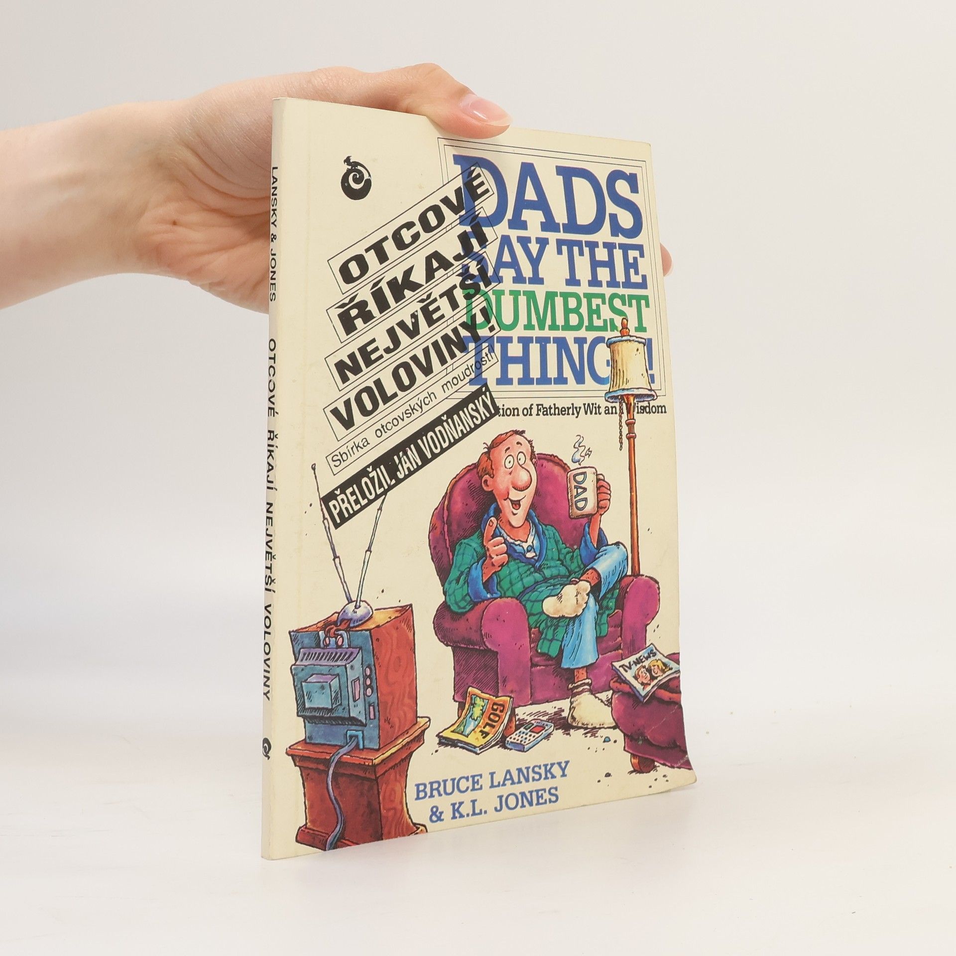Otcové říkají největší voloviny! Sbírka otcovských moudrostí