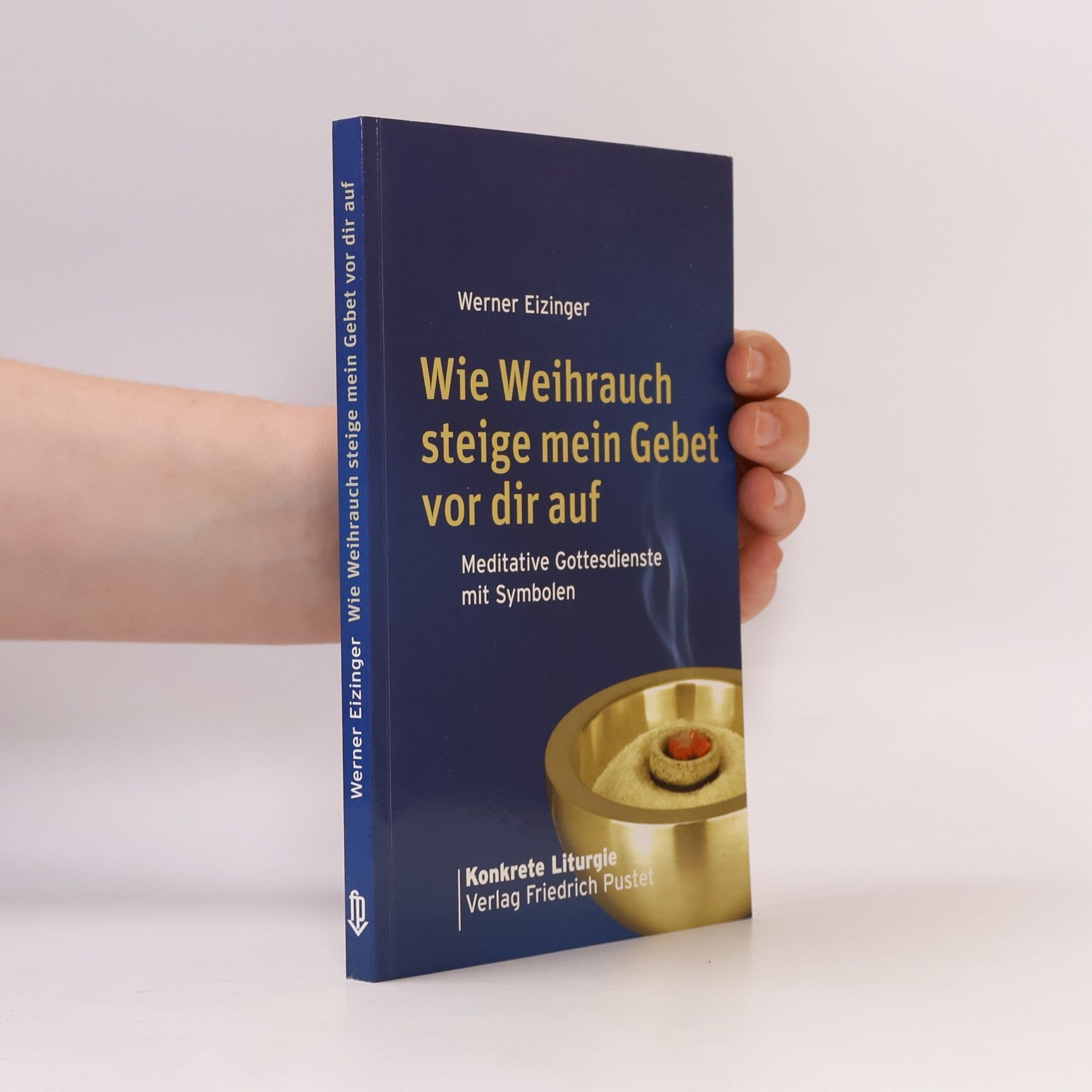 Werner Eizinger Wie Weihrauch steige mein Gebet vor dir auf