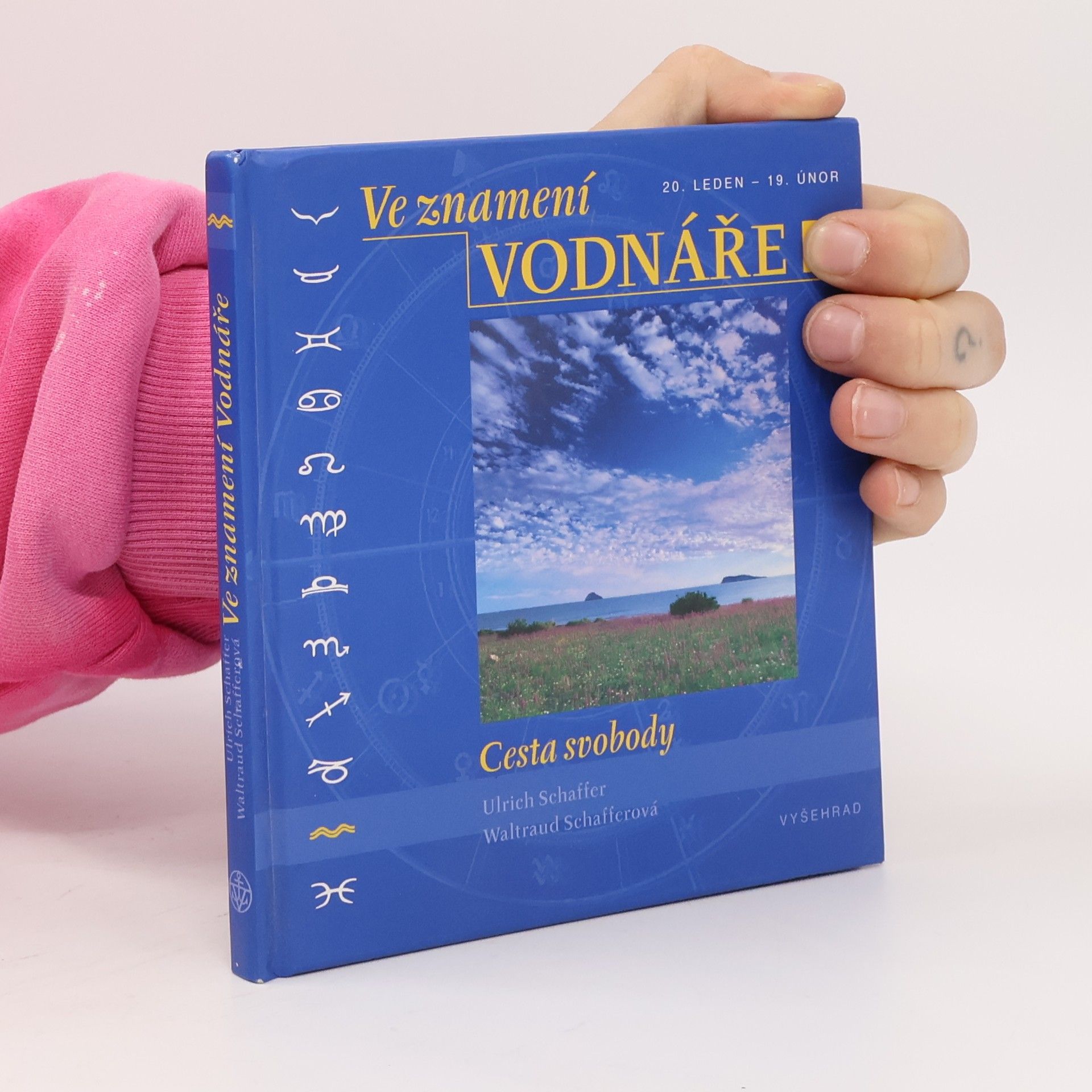 Waltraud Schaffer Ve znamení Vodnáře : [20. leden - 19. únor] : cesta svobody