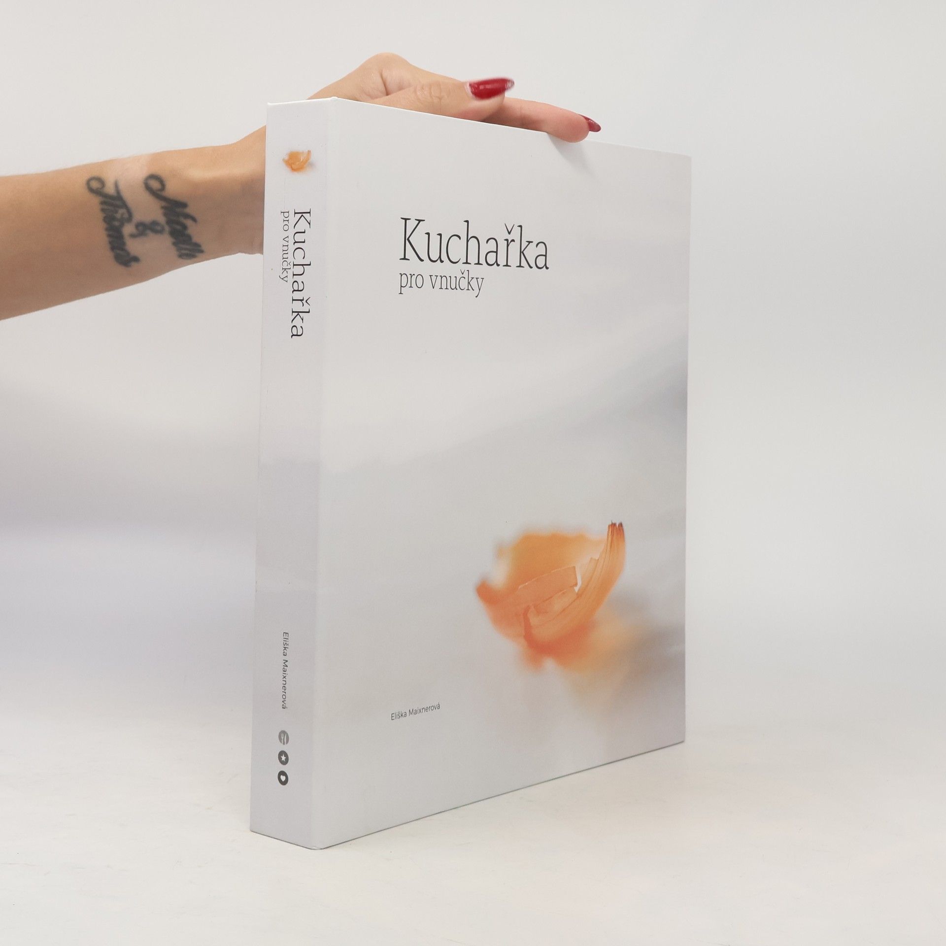 Eliška Maixnerová Kuchařka pro vnučky
