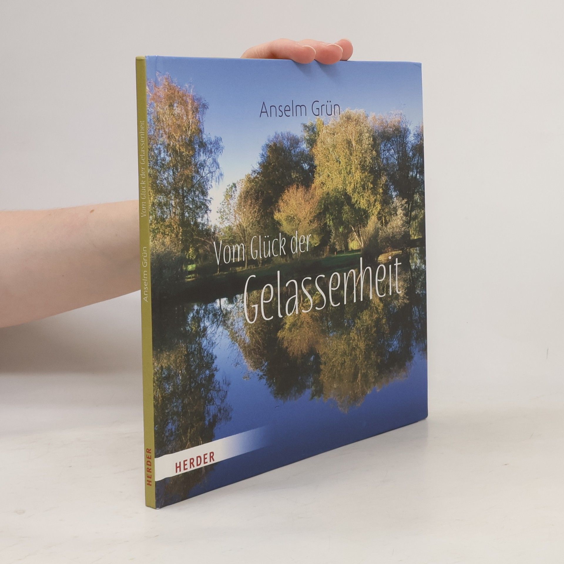 Anselm Grün Vom Glück der Gelassenheit
