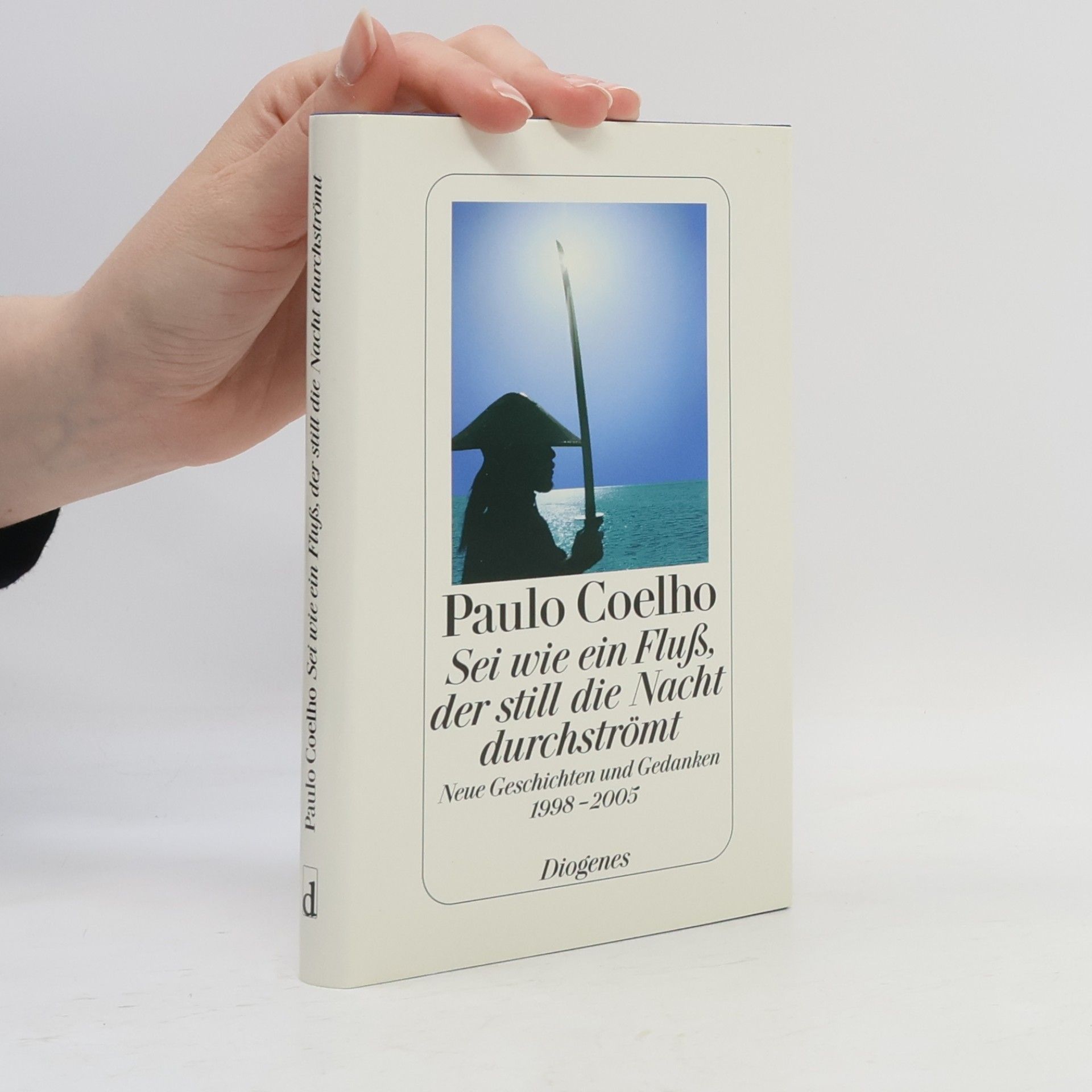 Paulo Coelho Sei wie ein Fluß, der still die Nacht durchströmt