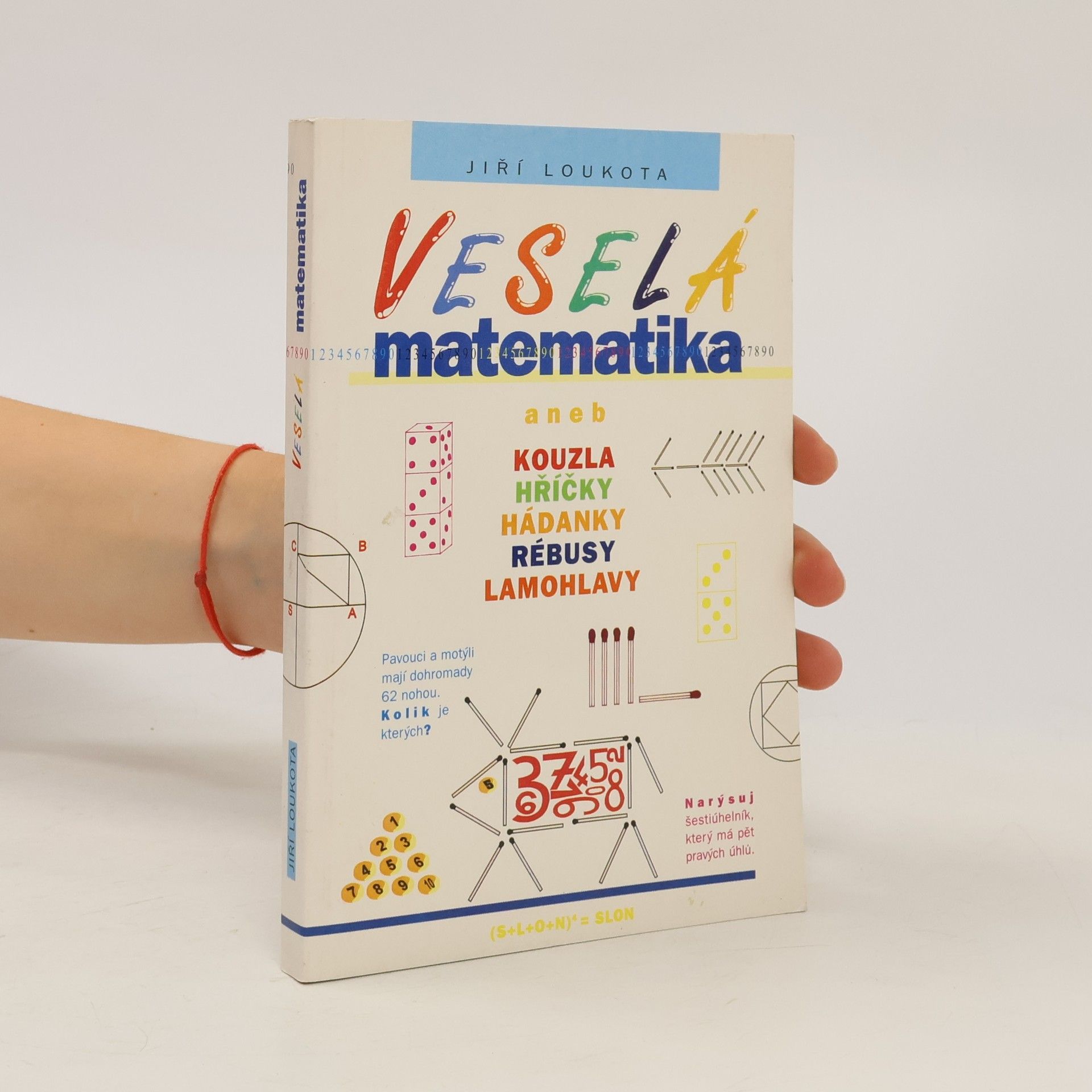 Jiří Loukota Veselá matematika aneb Kouzla, hříčky, hádanky, rébusy, lamohlavy