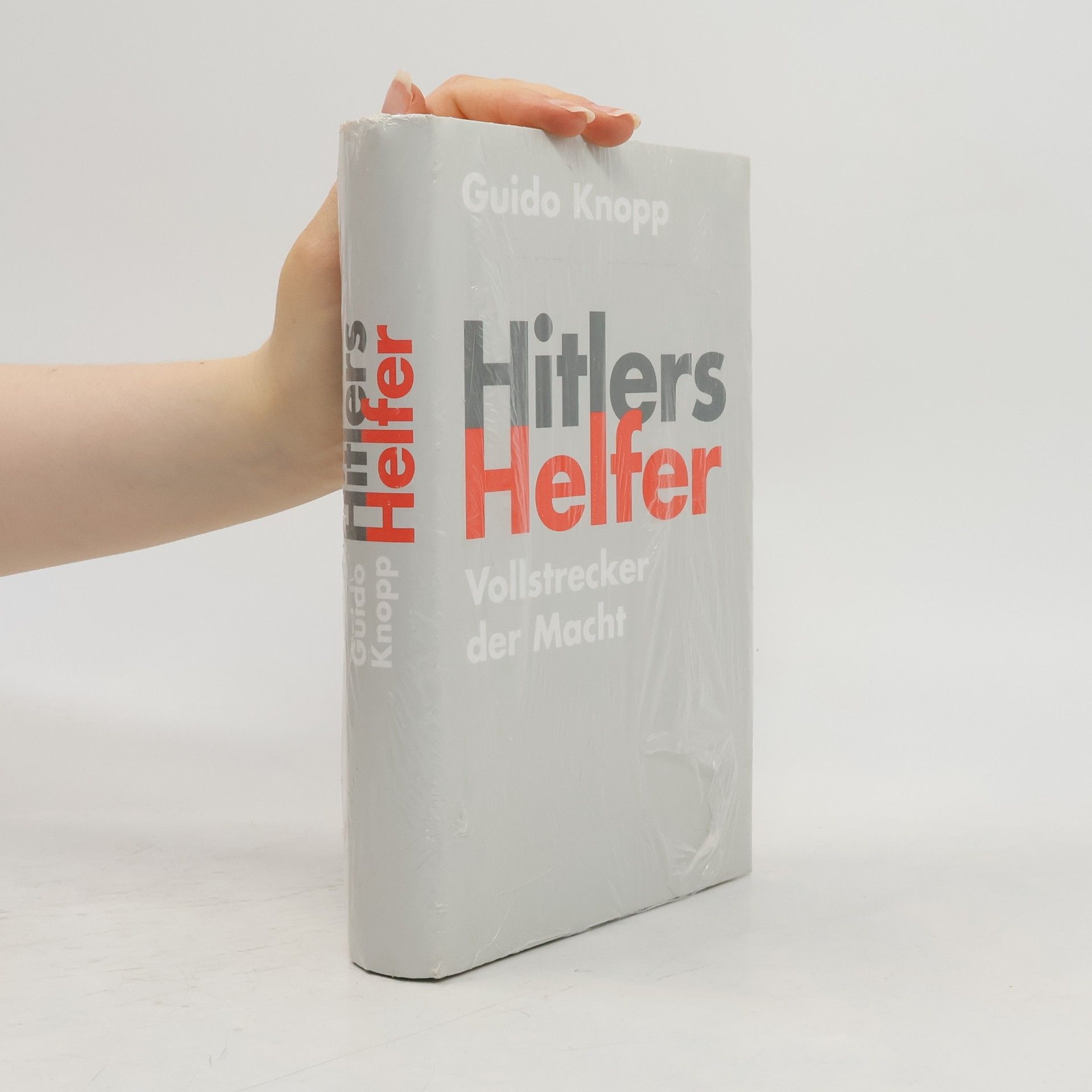 Guido Knopp Hitlers Helfer. Vollstrecker der Macht