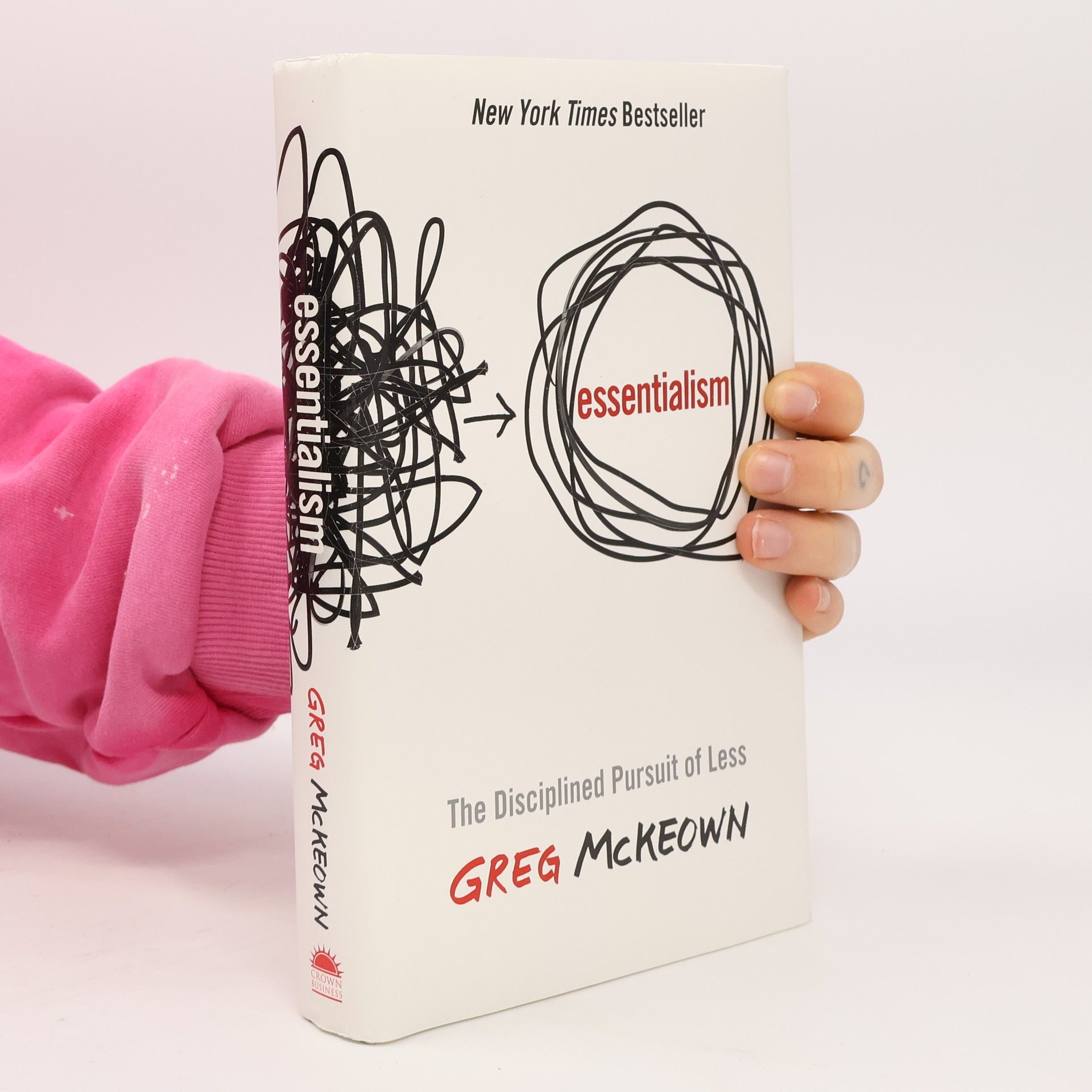 Greg McKeown Essentialism: The Disciplined Pursuit of Less