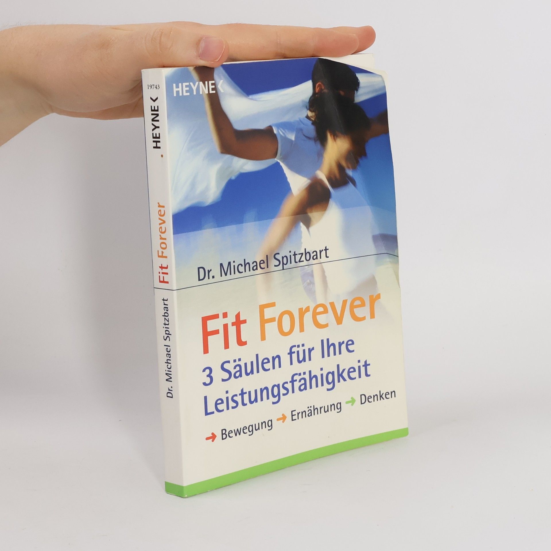 Michael Spitzbart Fit Forever. 3 Säulen für Ihre Leistungsfähigkeit