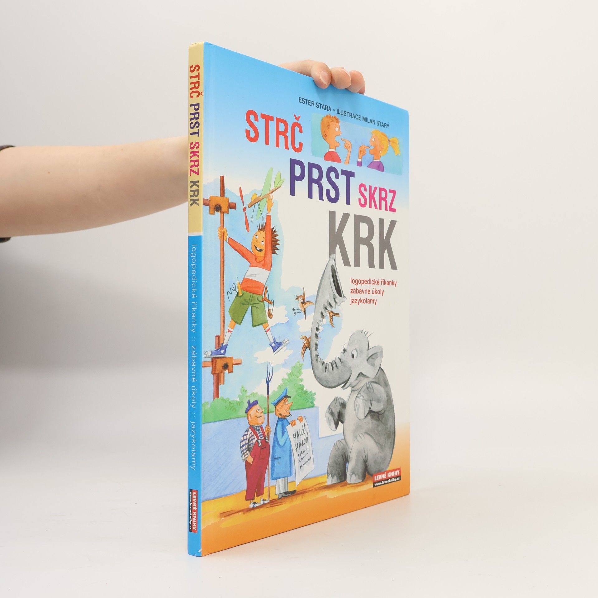 Ester Stará Strč prst skrz krk: Logopedické říkanky, zábavné úkoly, hlavolamy