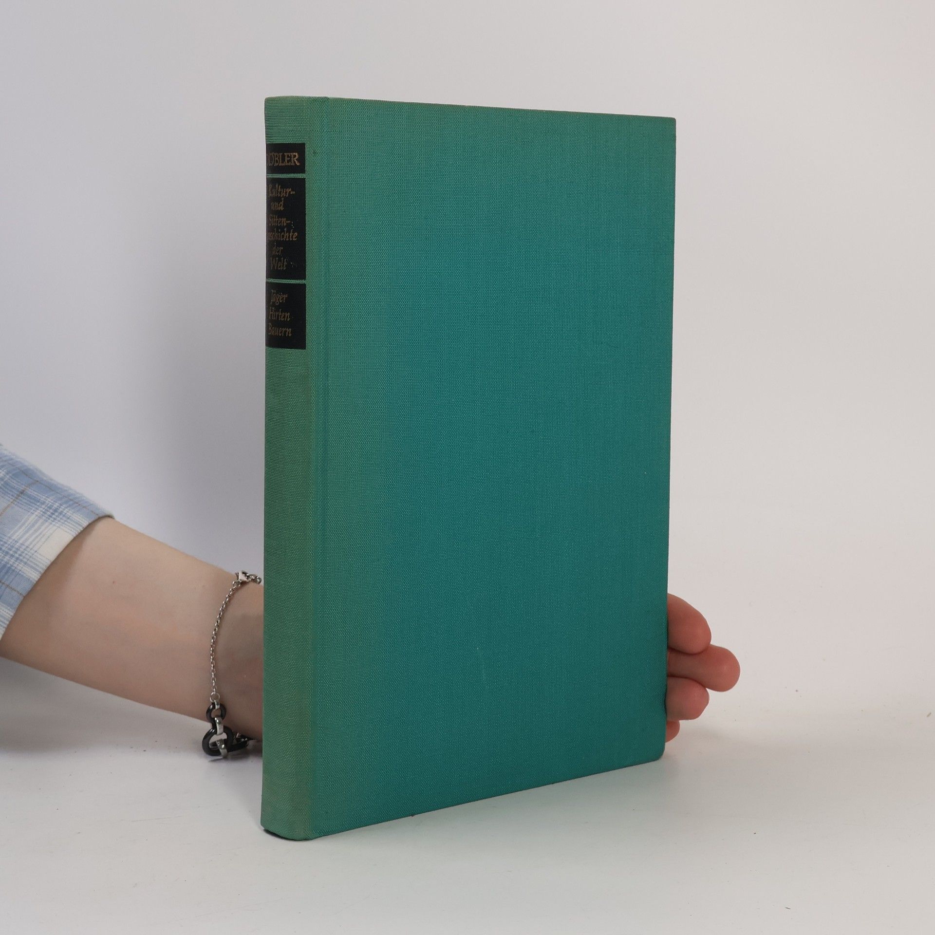Hannsferdinand Döbler Kultur und Sittengeschichte der Welt. Jäger Hirten Bauern