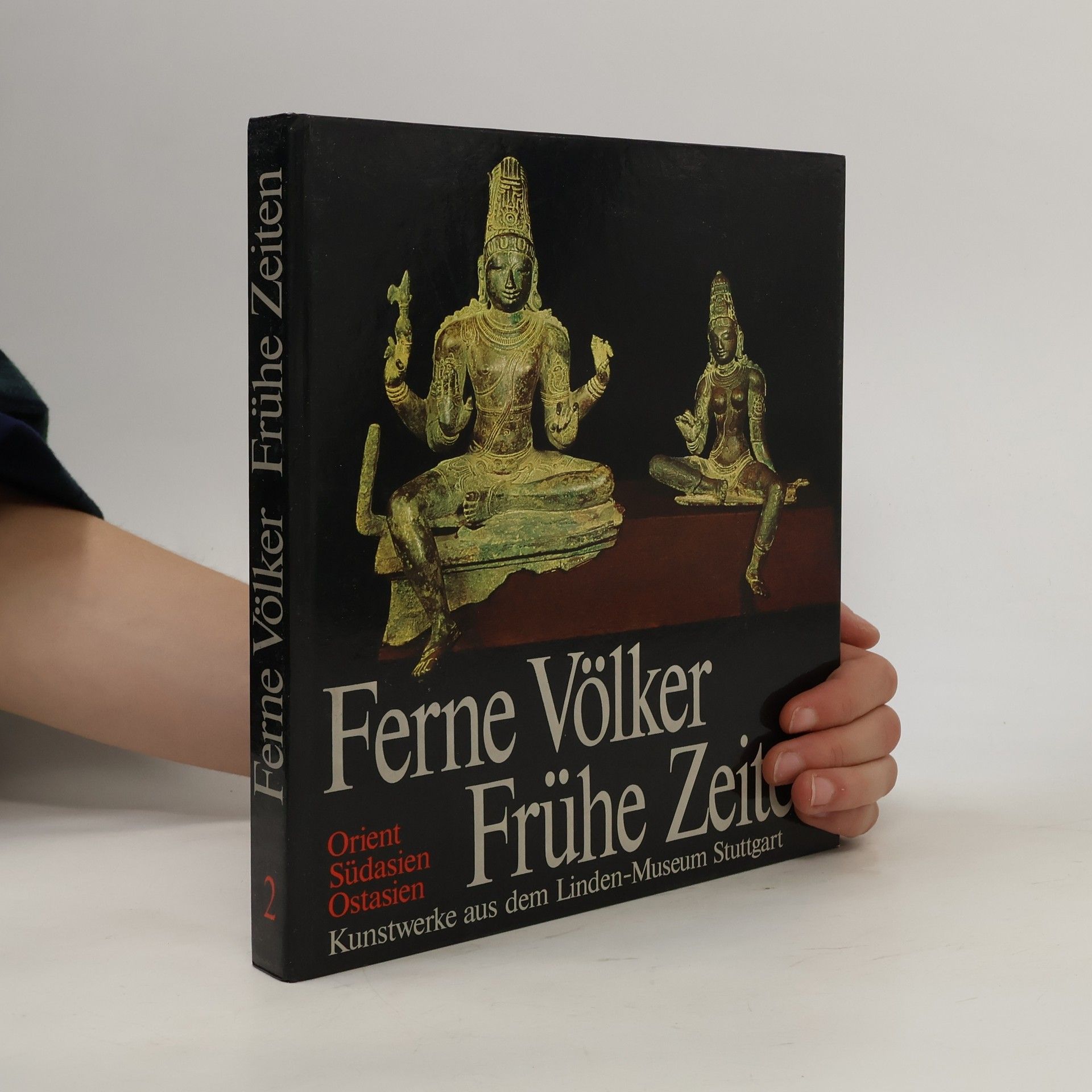 Johannes Kalter Ferne Völker, frühe Zeiten 2. Orient, Südasien, Ostasien