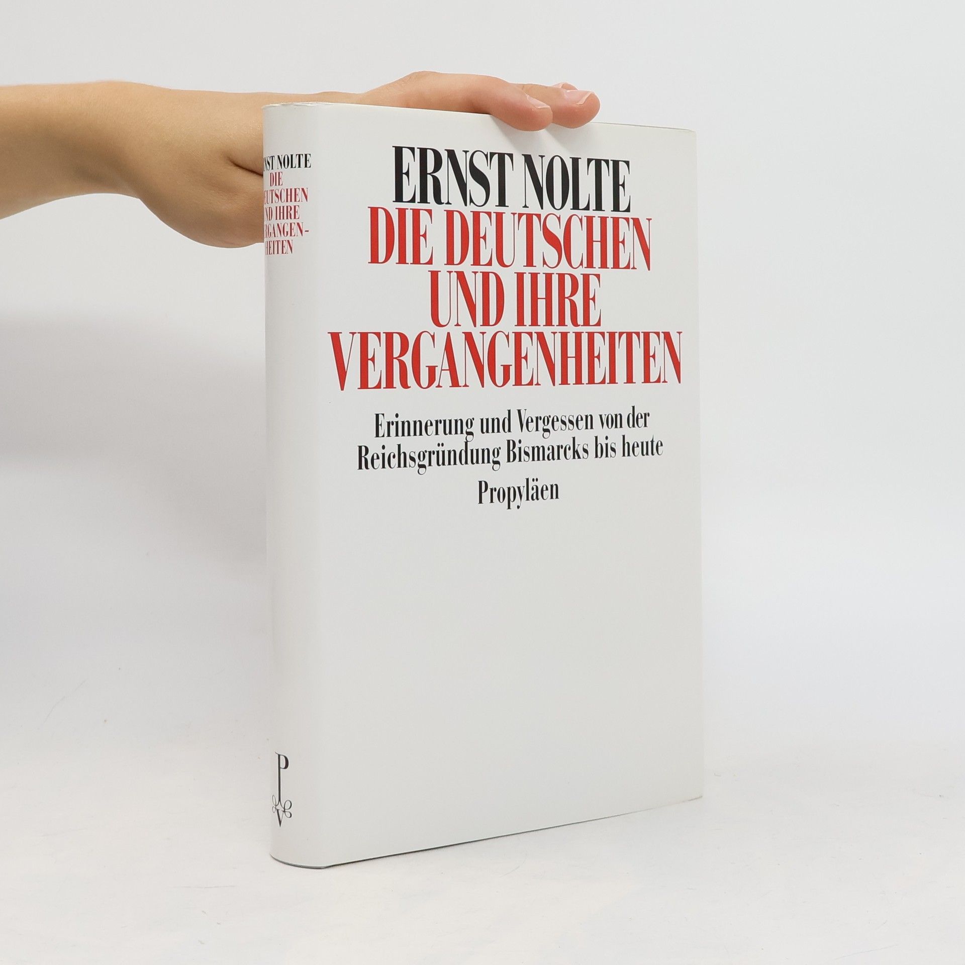 Ernst Nolte Die Deutschen und ihre Vergangenheiten