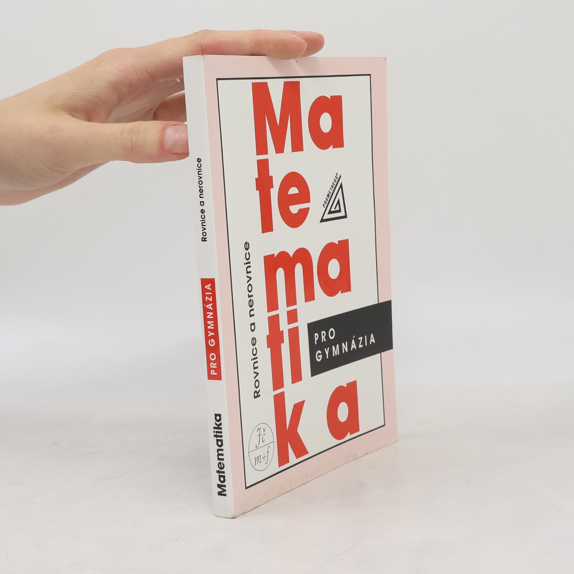 Jura Charvát Matematika pro gymnázia. Rovnice a nerovnice