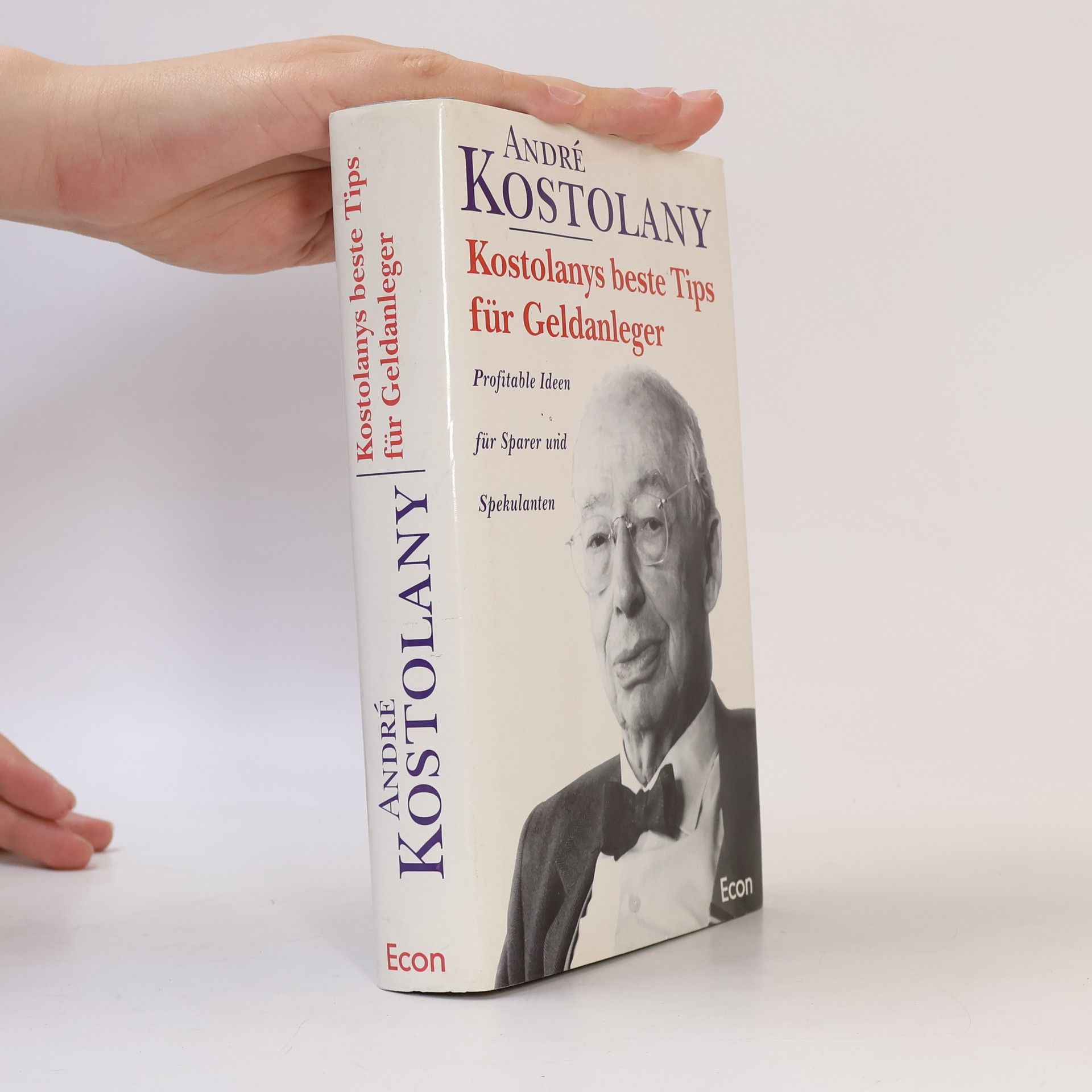 André Kostolany Kostolanys beste Tips für Geldanleger
