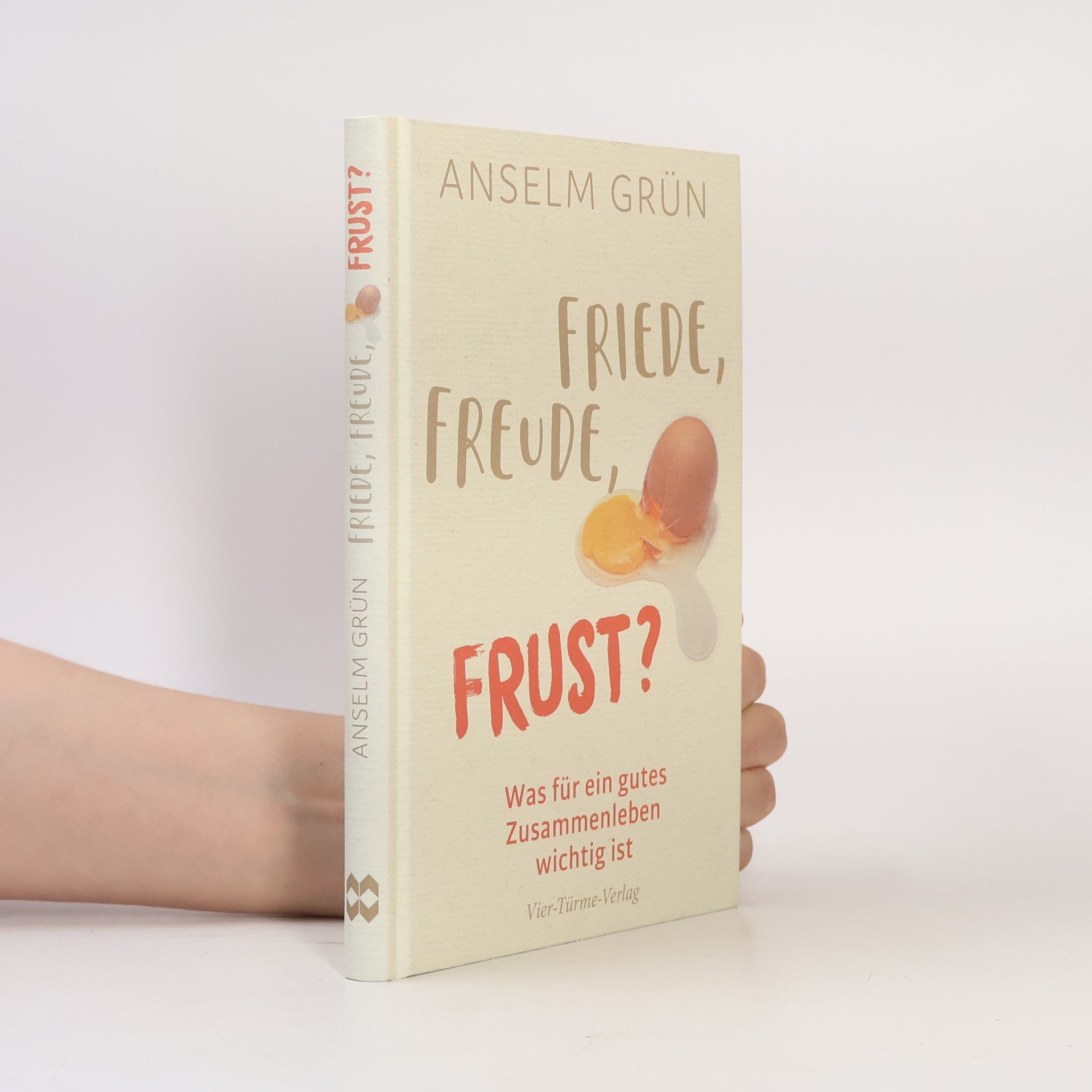 Anselm Grün Friede, Freude, Frust?