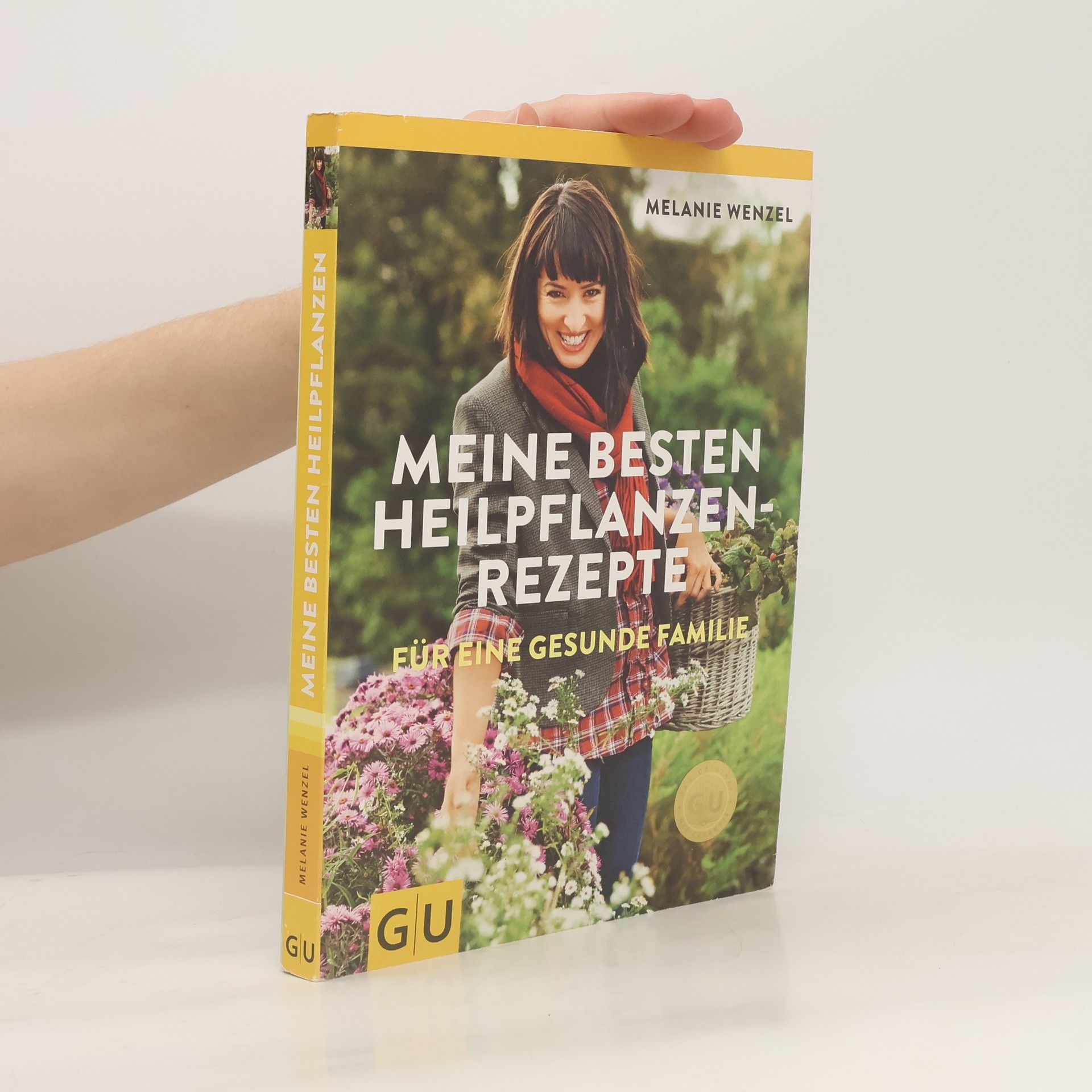 Melanie Wenzel Meine besten Heilpflanzenrezepte