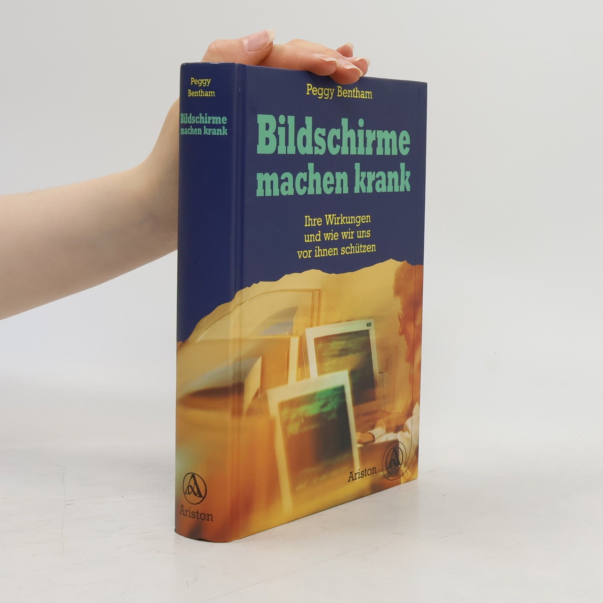 Peggy Bentham Bildschirme machen krank