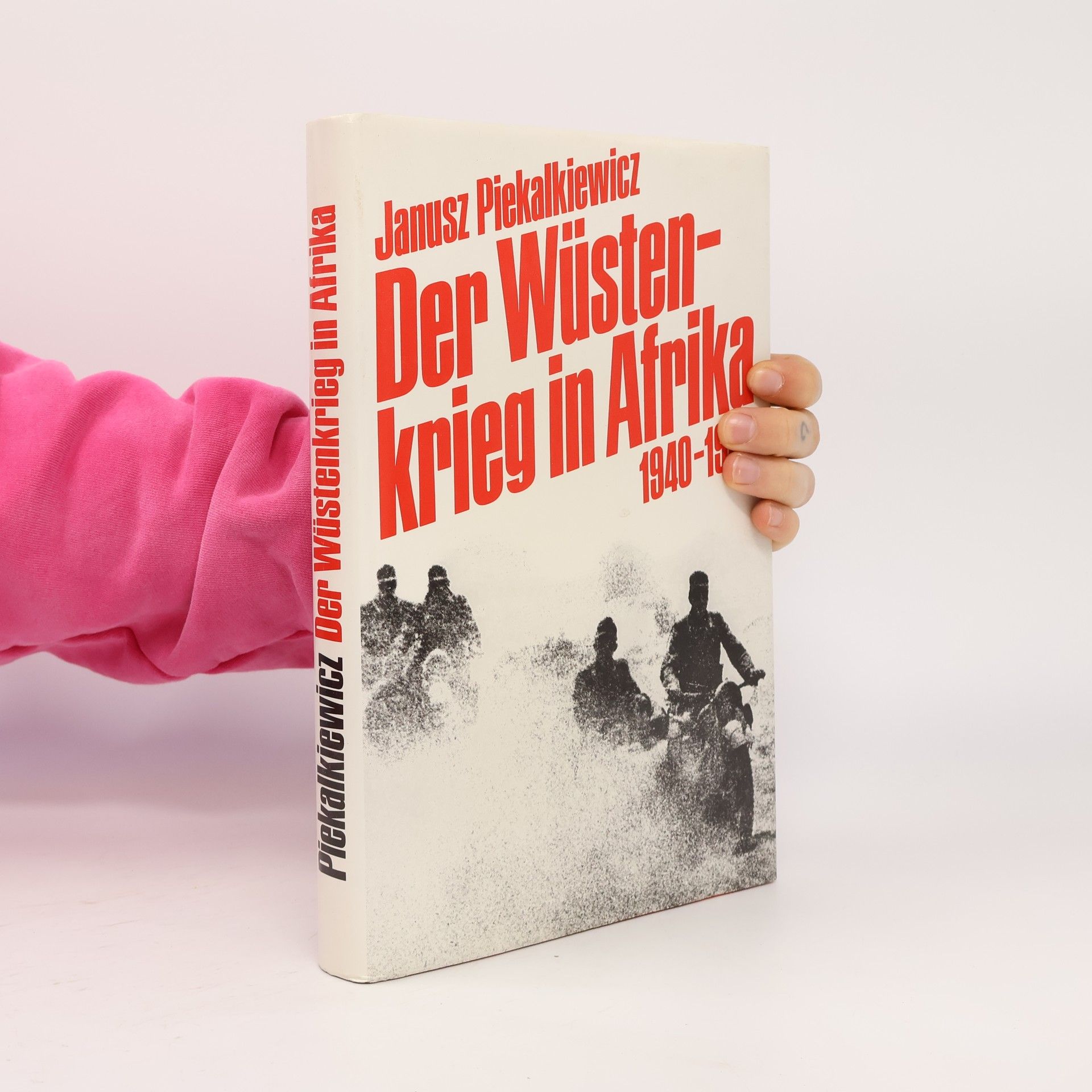 Janusz Piekałkiewicz Der Wüstenkrieg in Afrika 1940-1943