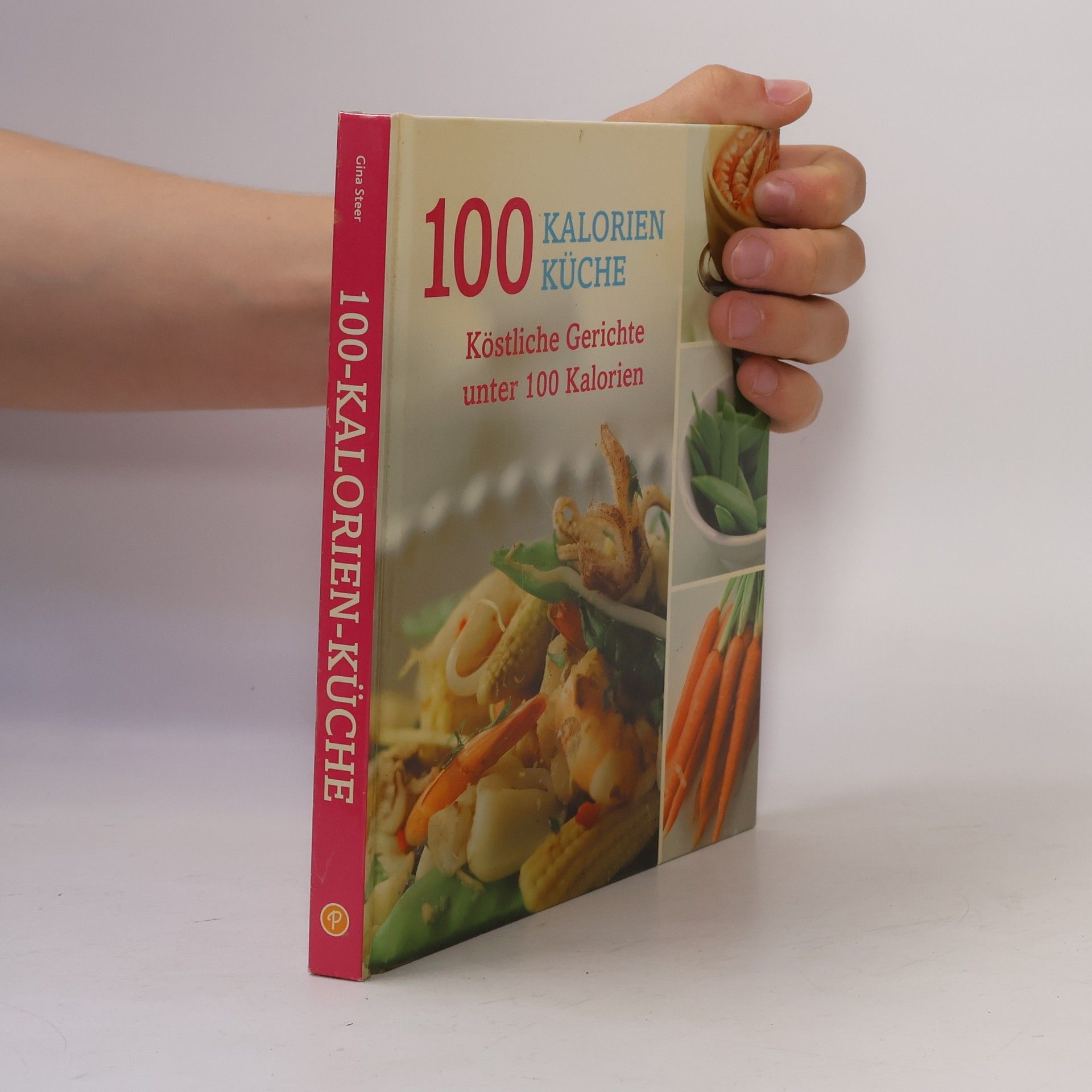 Autorenkollektiv 100 Kalorien Küche. Köstliche Gerichte unter 100 Kalorien