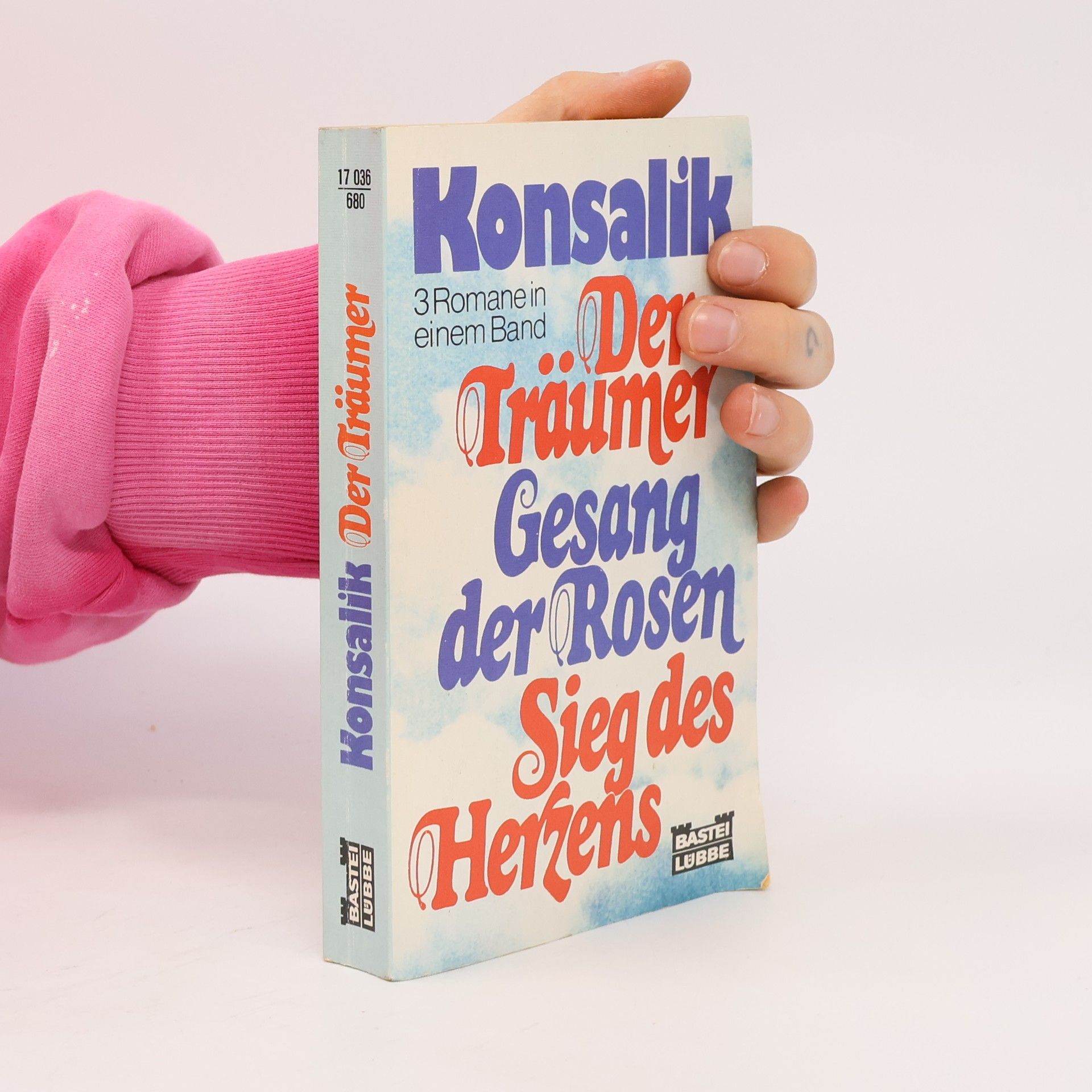 Heinz Günther Konsalik Der Träumer. Gesang der Rosen. Sieg des Herzens