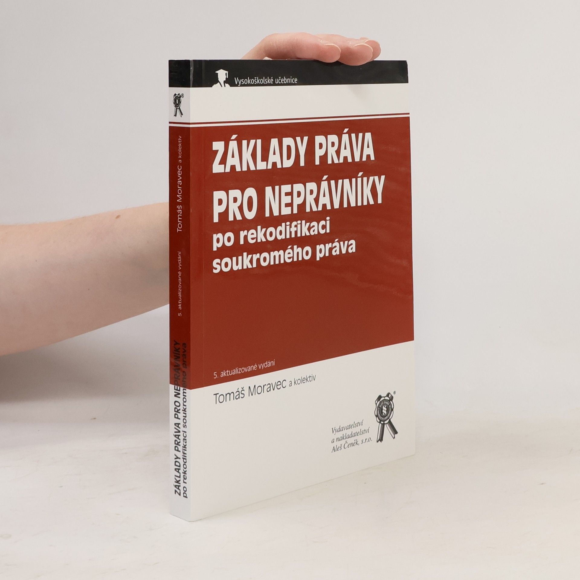 Tomáš Moravec Základy práva pro neprávníky: po rekodifikaci soukromého práva