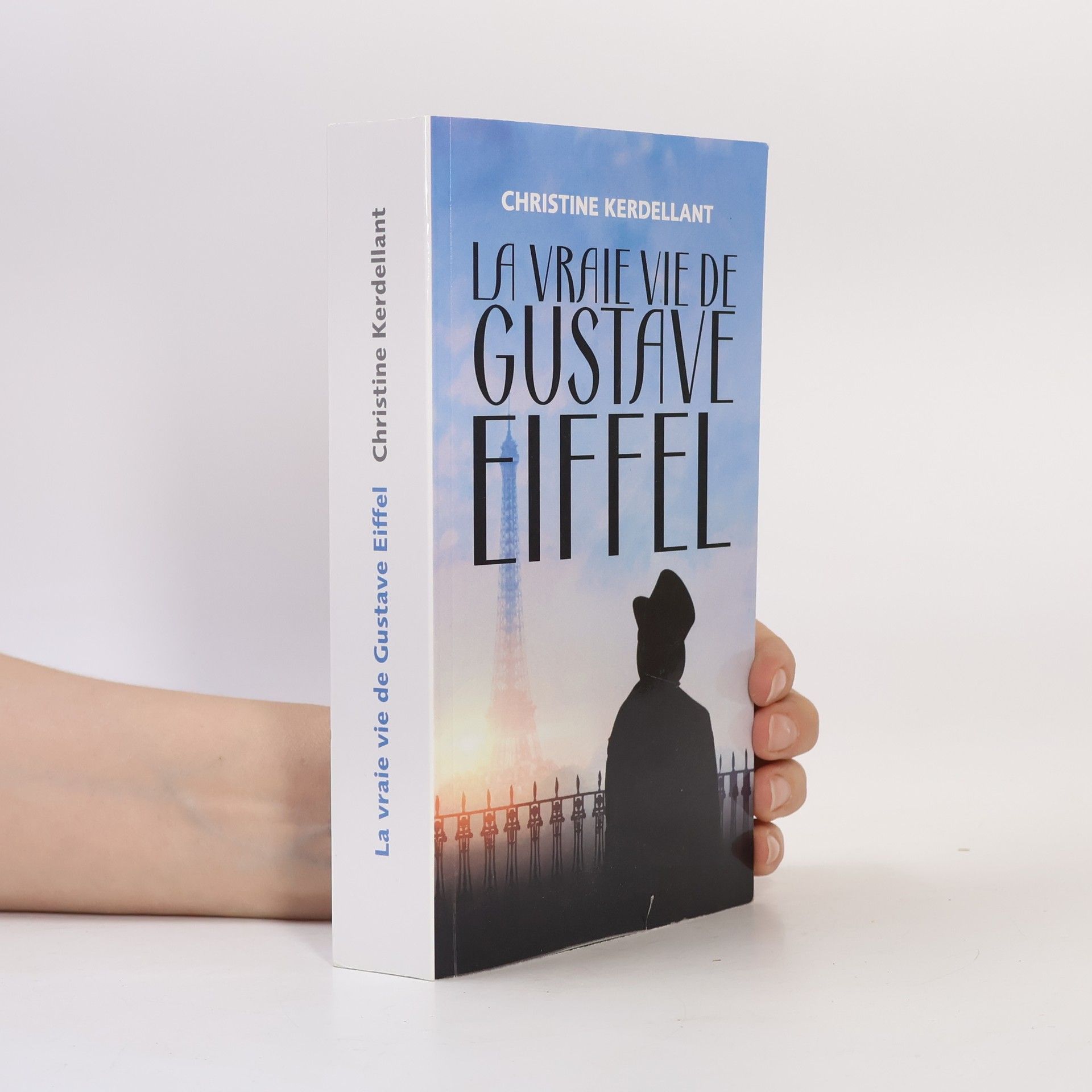 Christine Kerdellant La vraie vie de Gustave Eiffel
