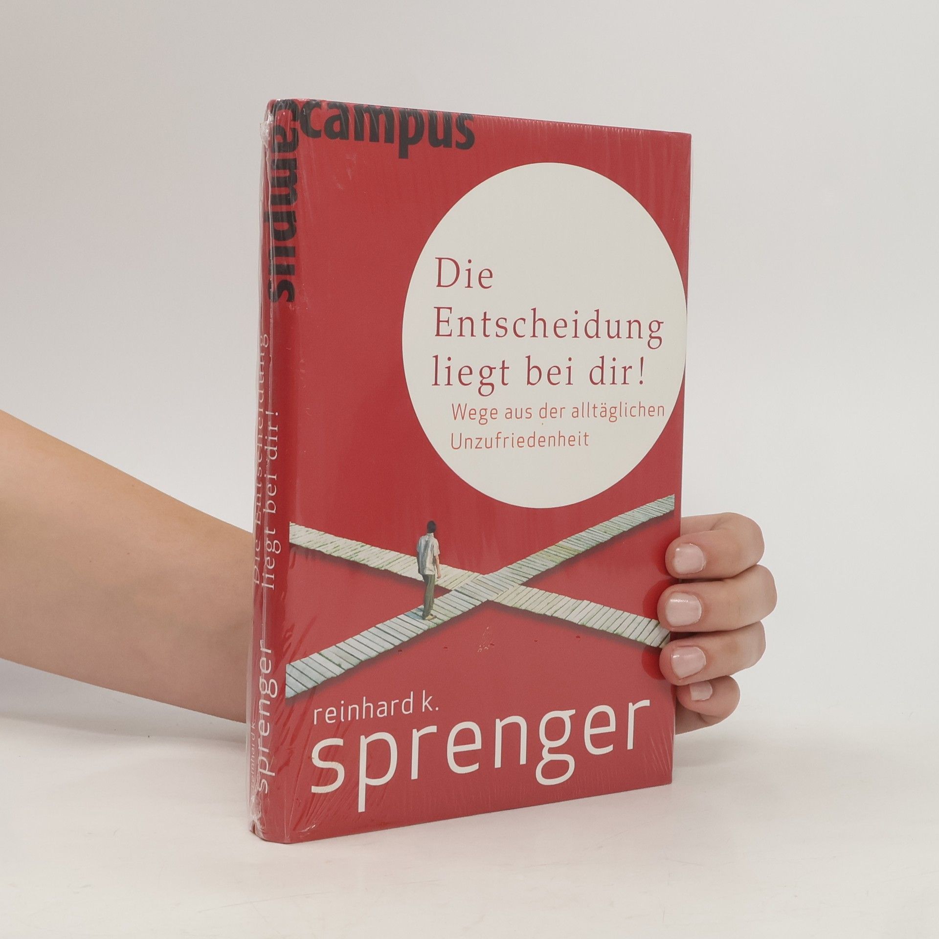 Reinhard Sprenger Die Entscheidung liegt bei dir!